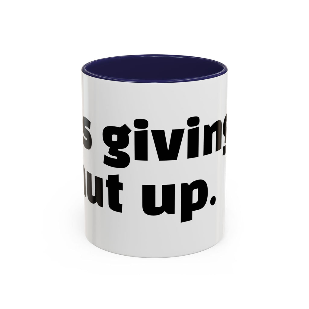 "It’s giving… shut up."