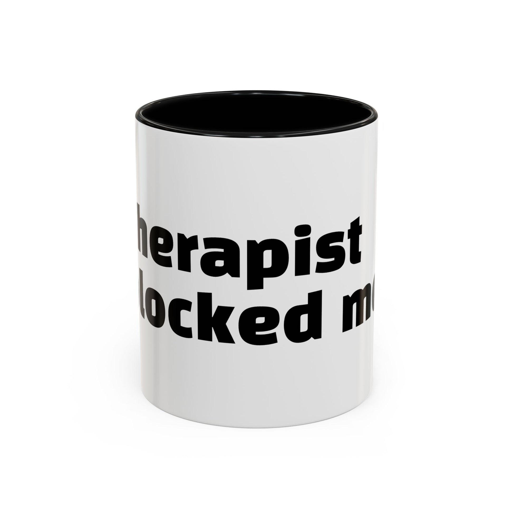 "Therapist blocked me."