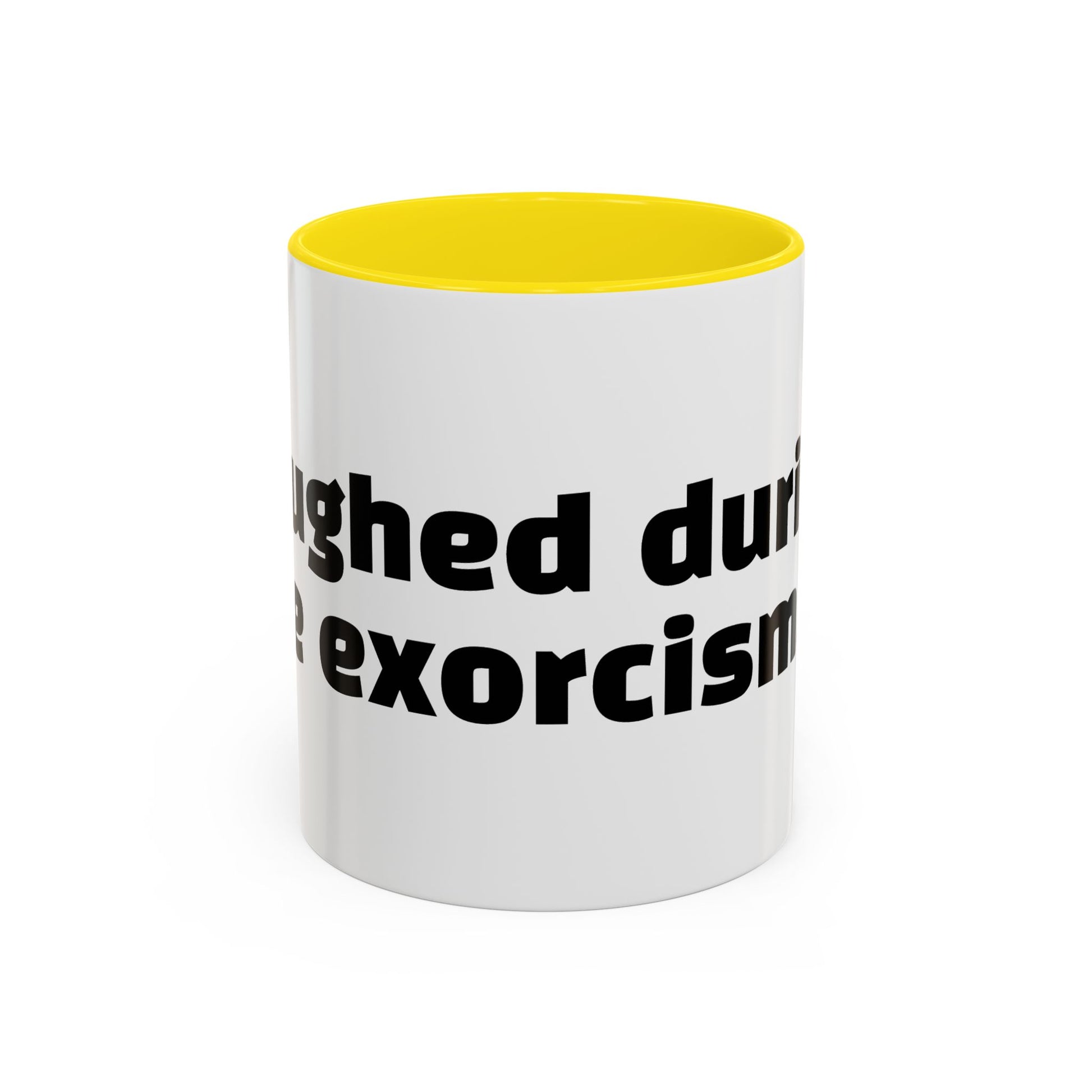 "Laughed during the exorcism."