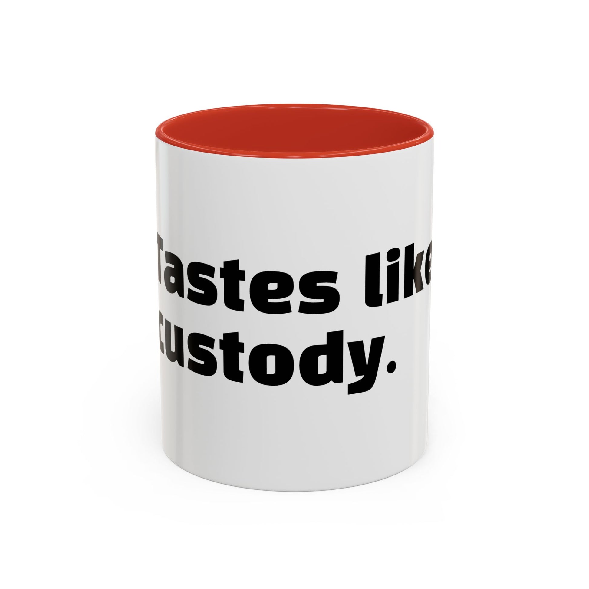 "Tastes like custody."