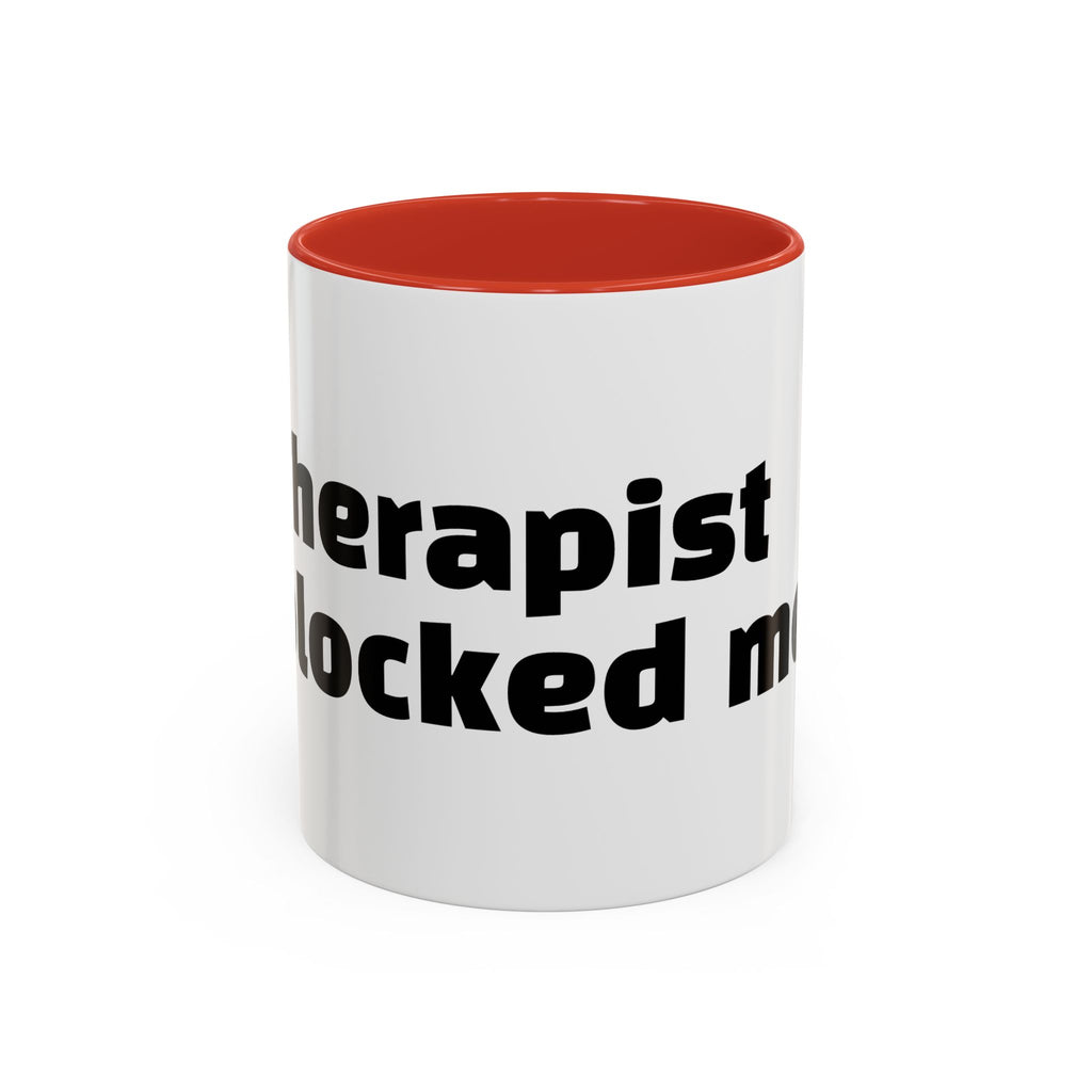 "Therapist blocked me."