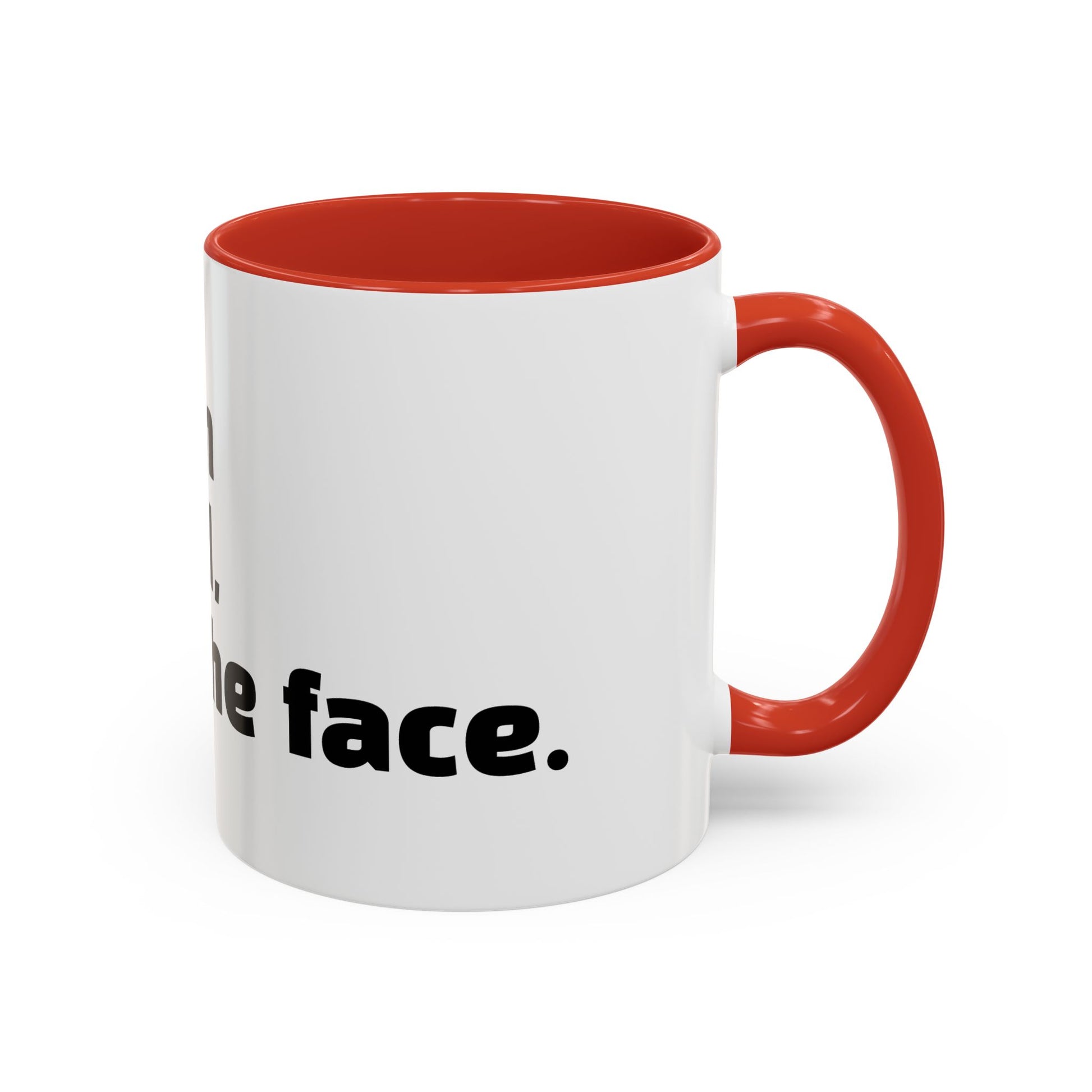 "F*cked in the head, cute in the face."