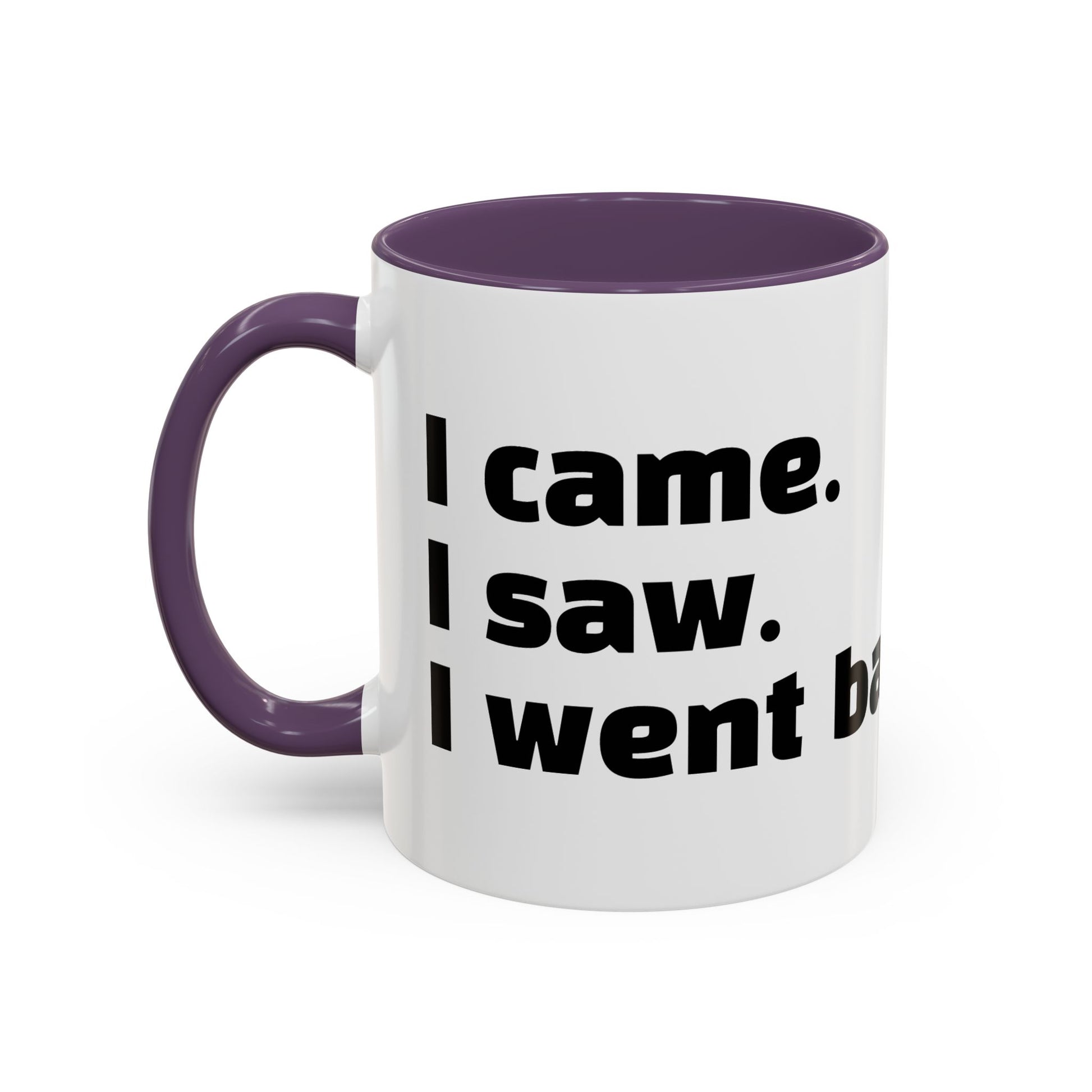“I came. I saw. I went back to bed."