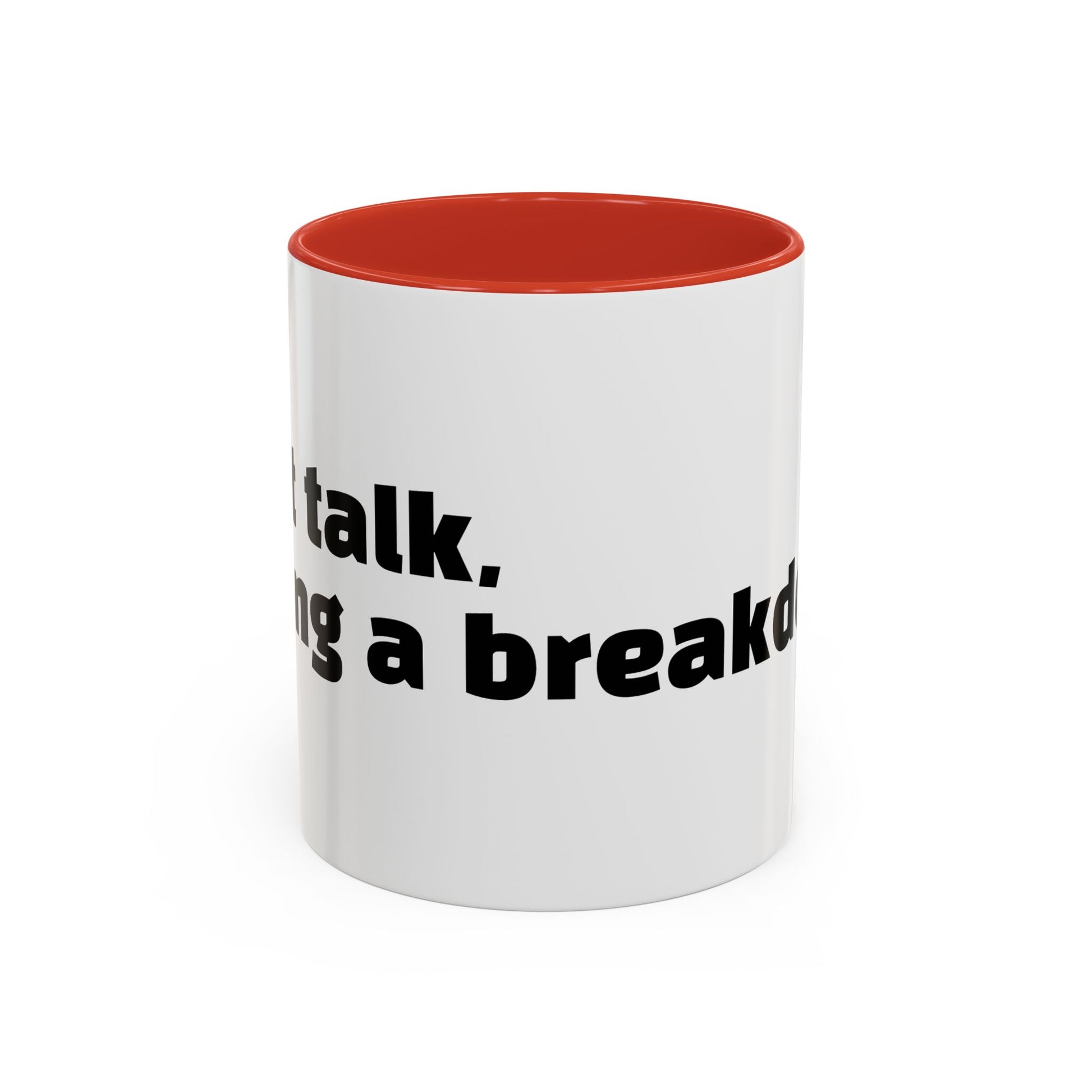 "Can’t talk, having a breakdown."