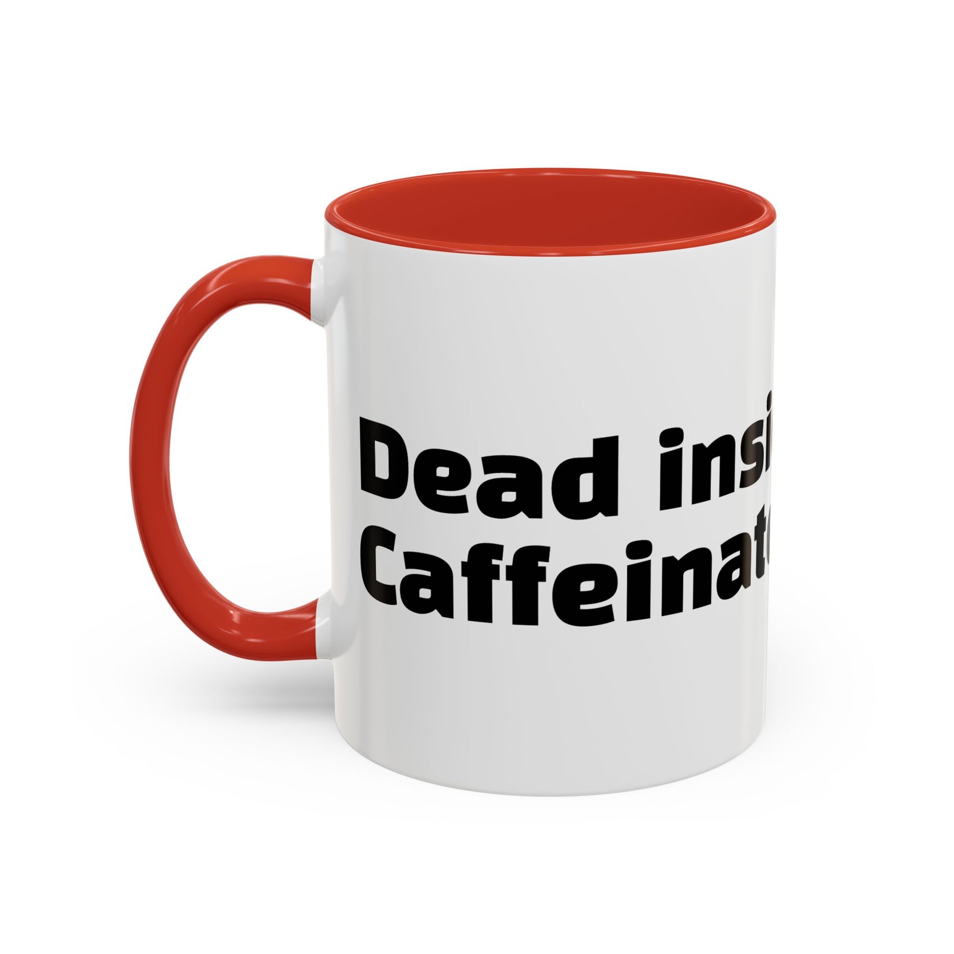"Dead inside. Caffeinated outside."