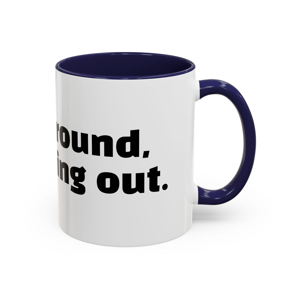 "F*cked around, still finding out."