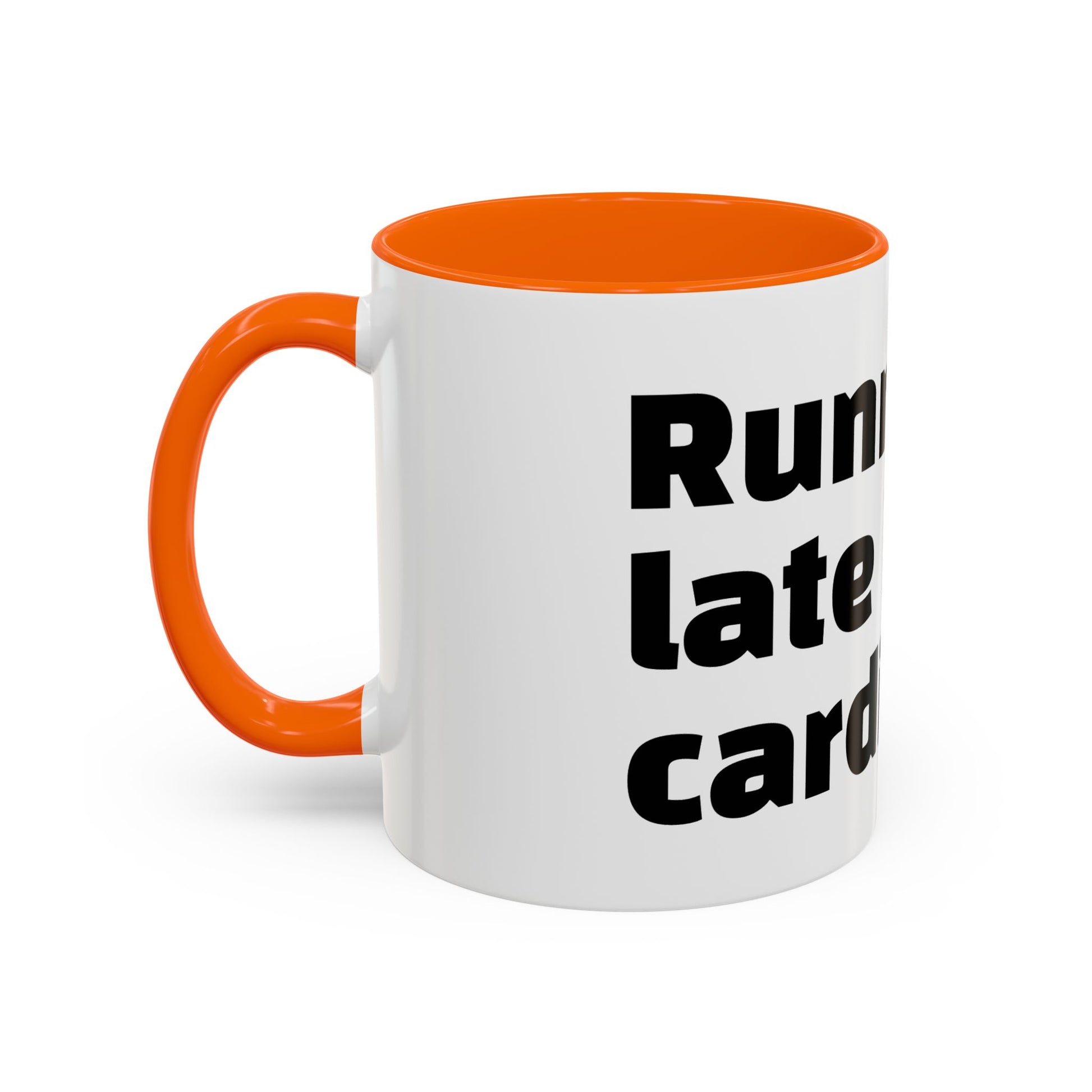 "Running late is my cardio."