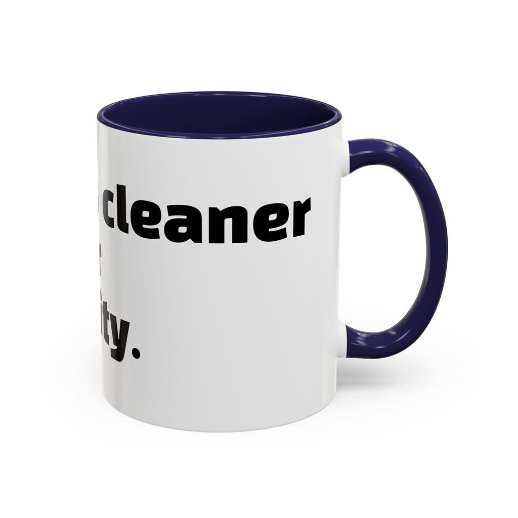 "My mug’s cleaner than your personality."