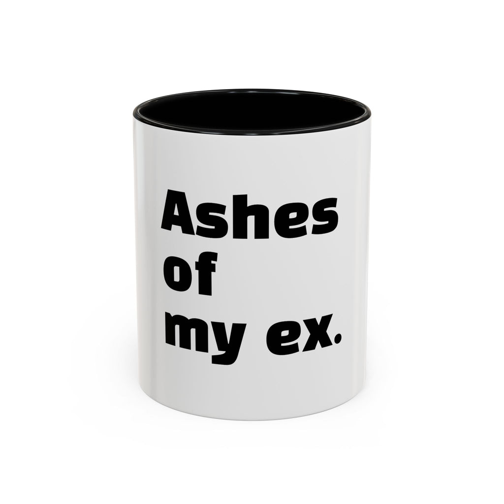 "Ashes of my ex."