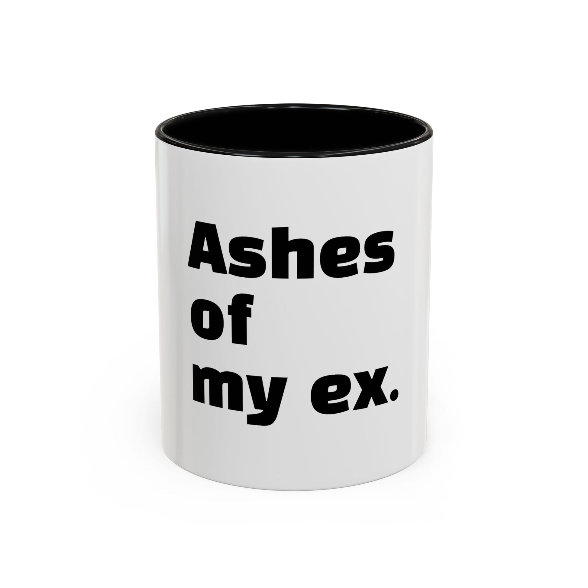 "Ashes of my ex."