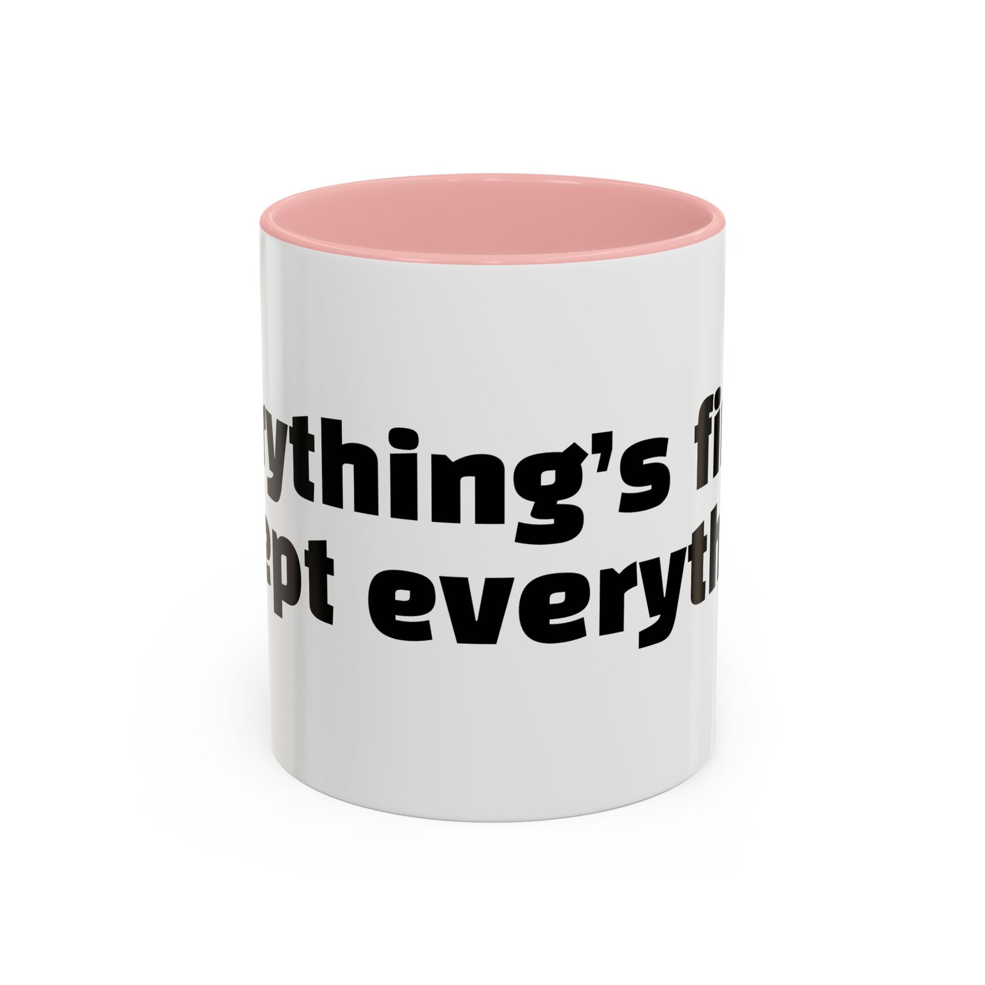 "Everything’s fine. Except everything."