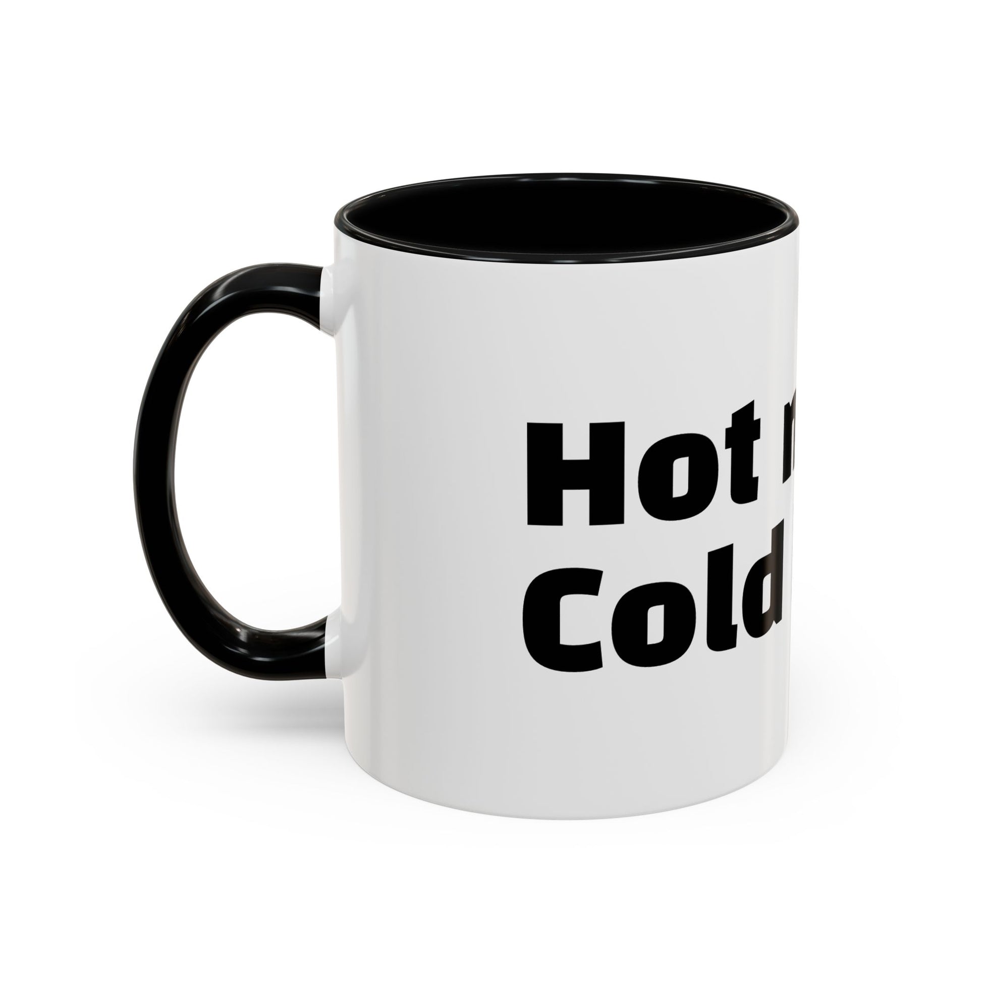 "Hot mug. Cold heart."