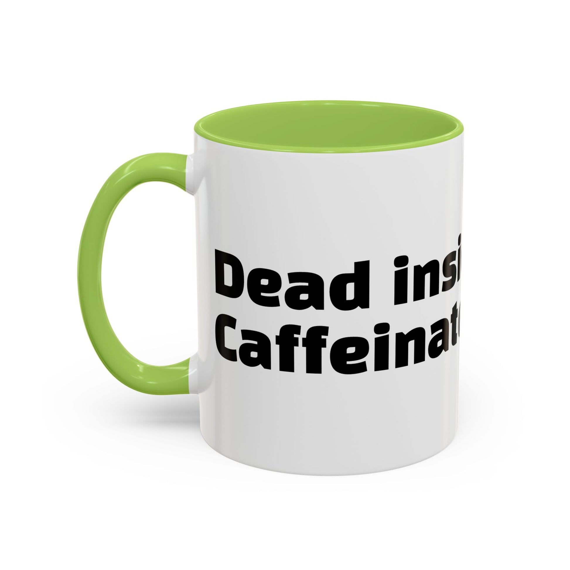 "Dead inside. Caffeinated outside."