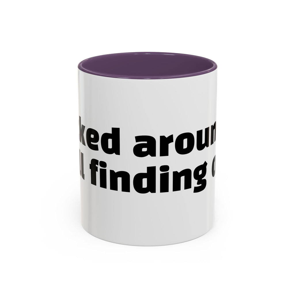 "F*cked around, still finding out."