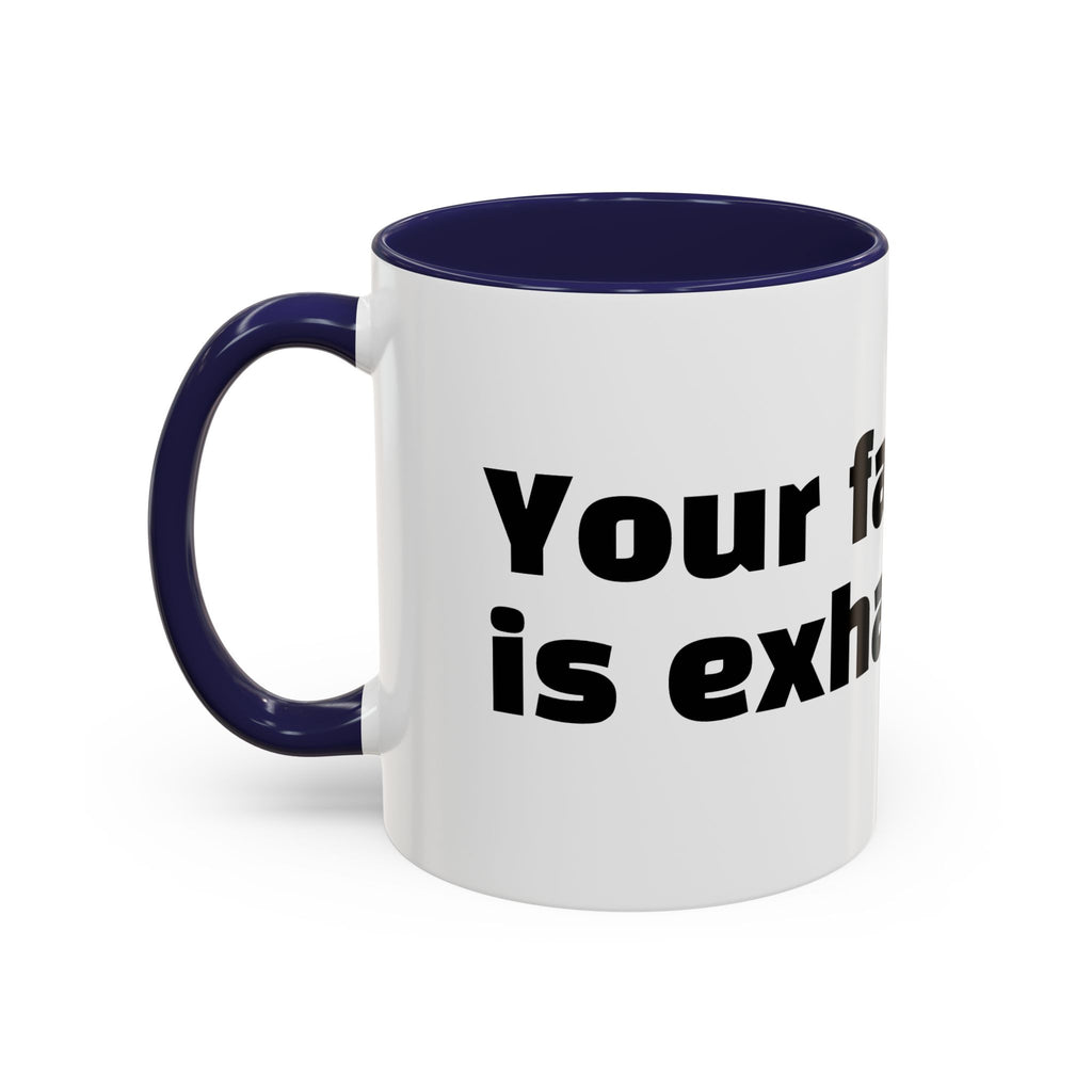 "Your face is exhausting."