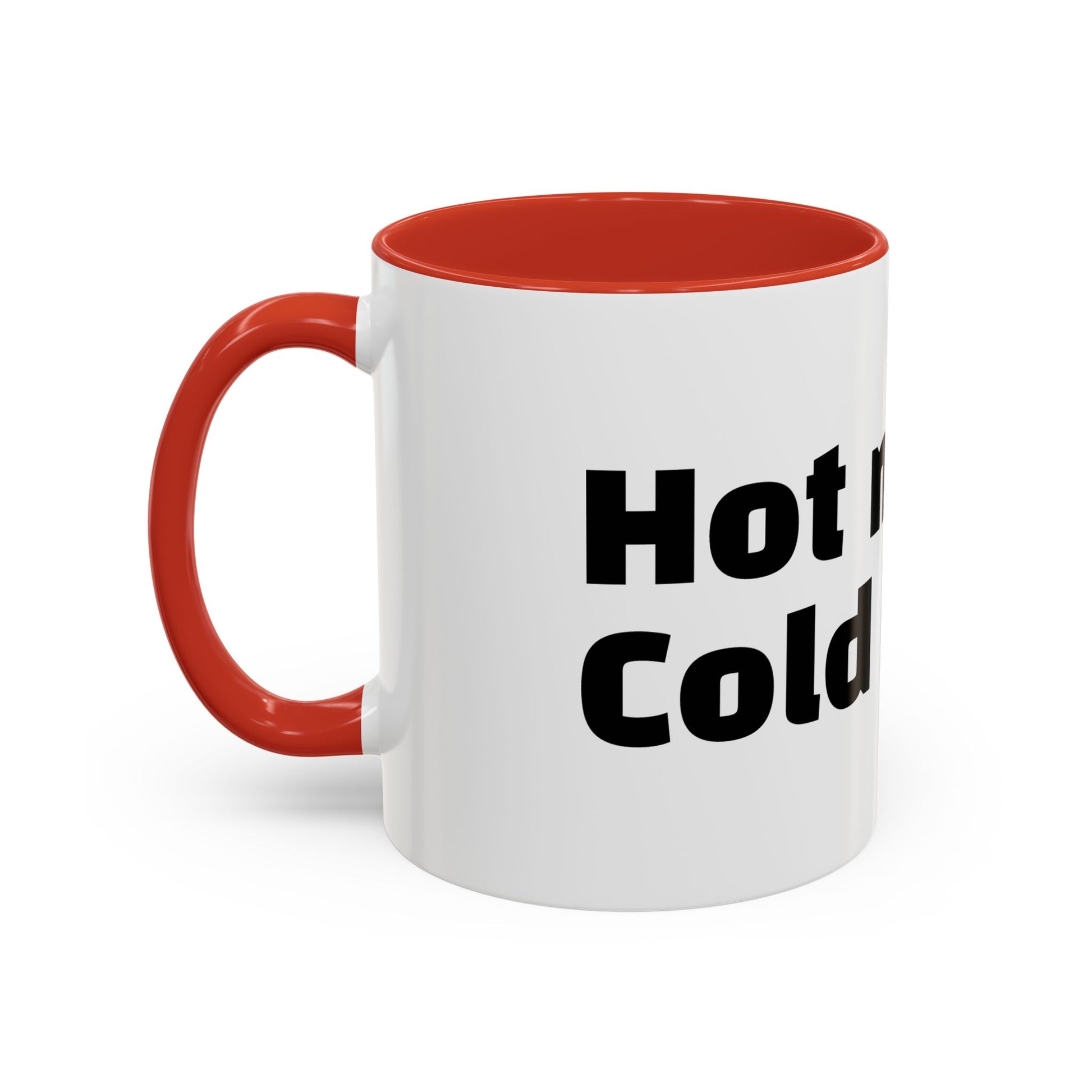 "Hot mug. Cold heart."