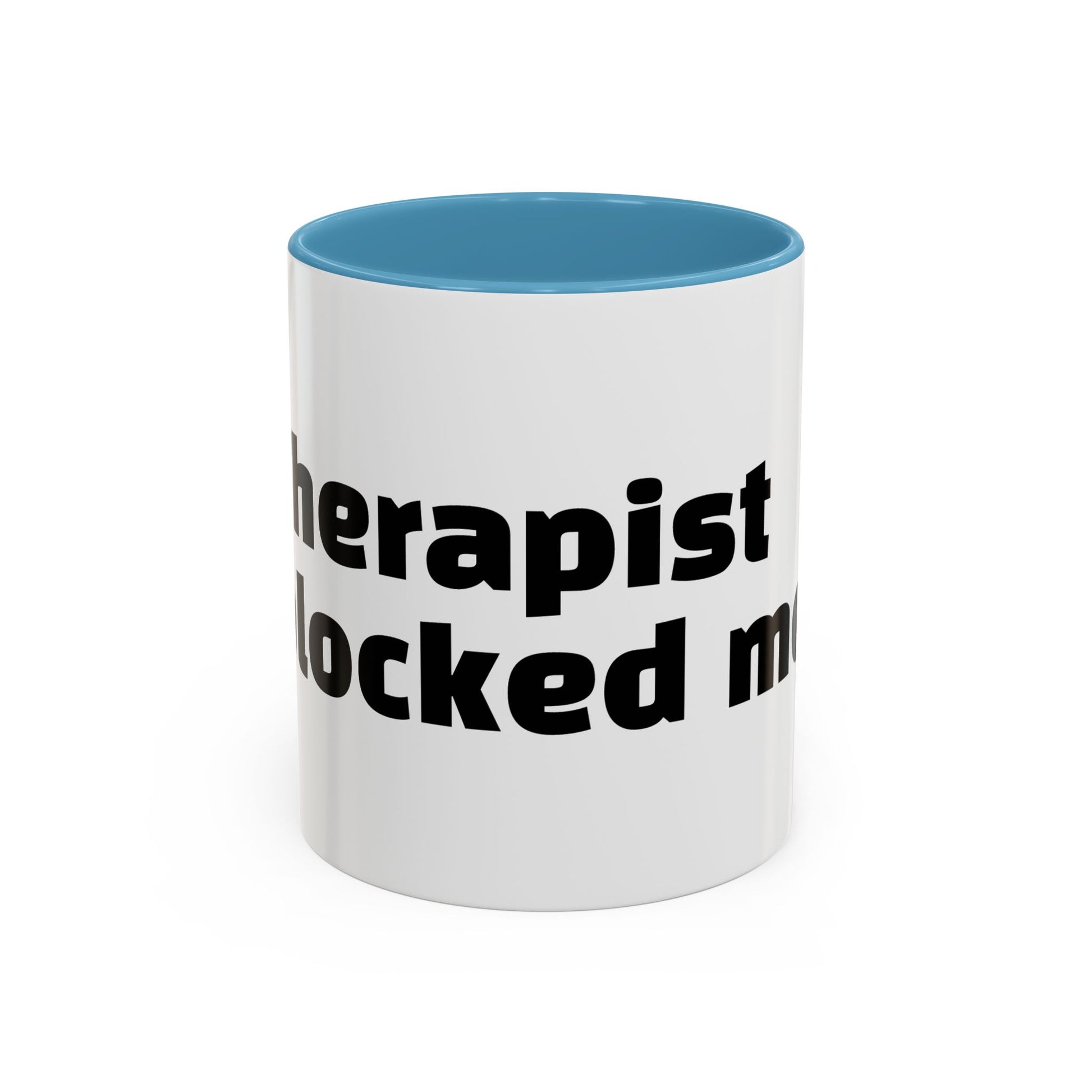 "Therapist blocked me."