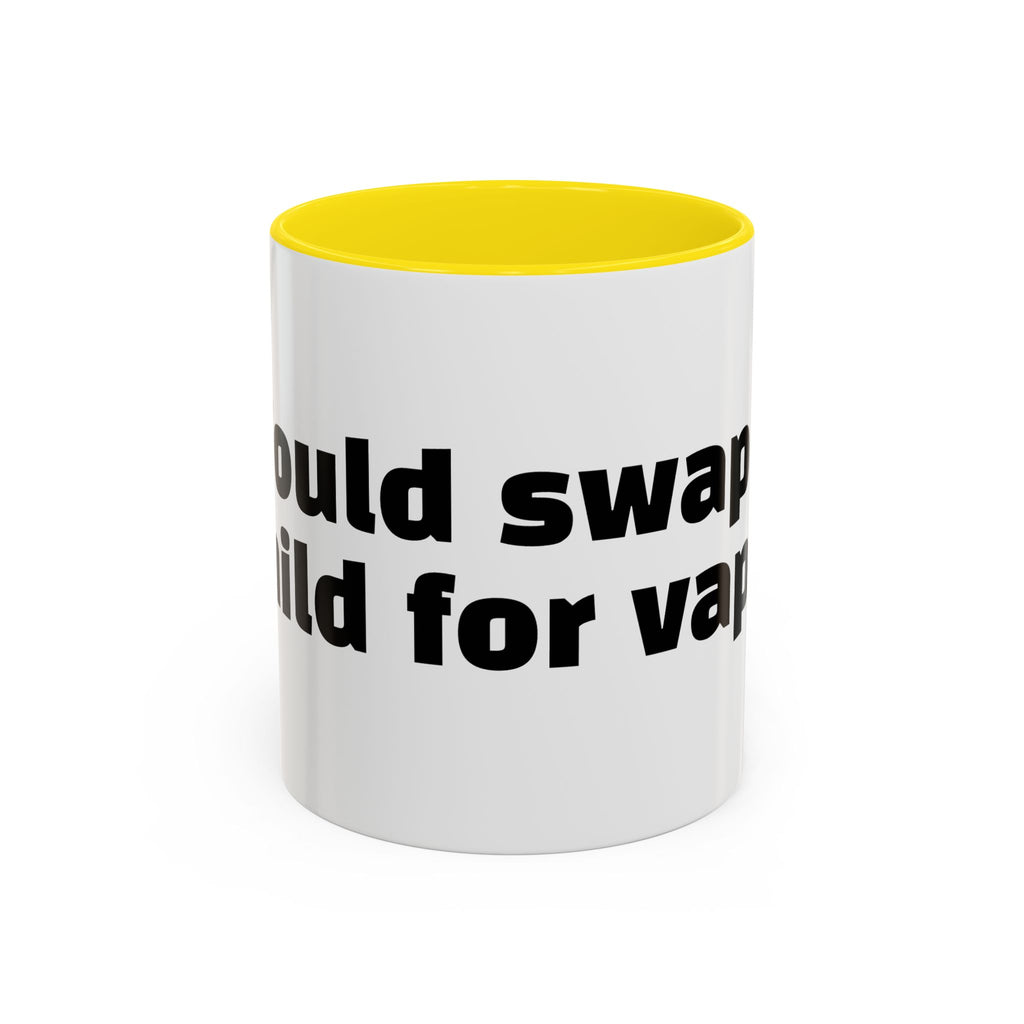 "Would swap child for vape."
