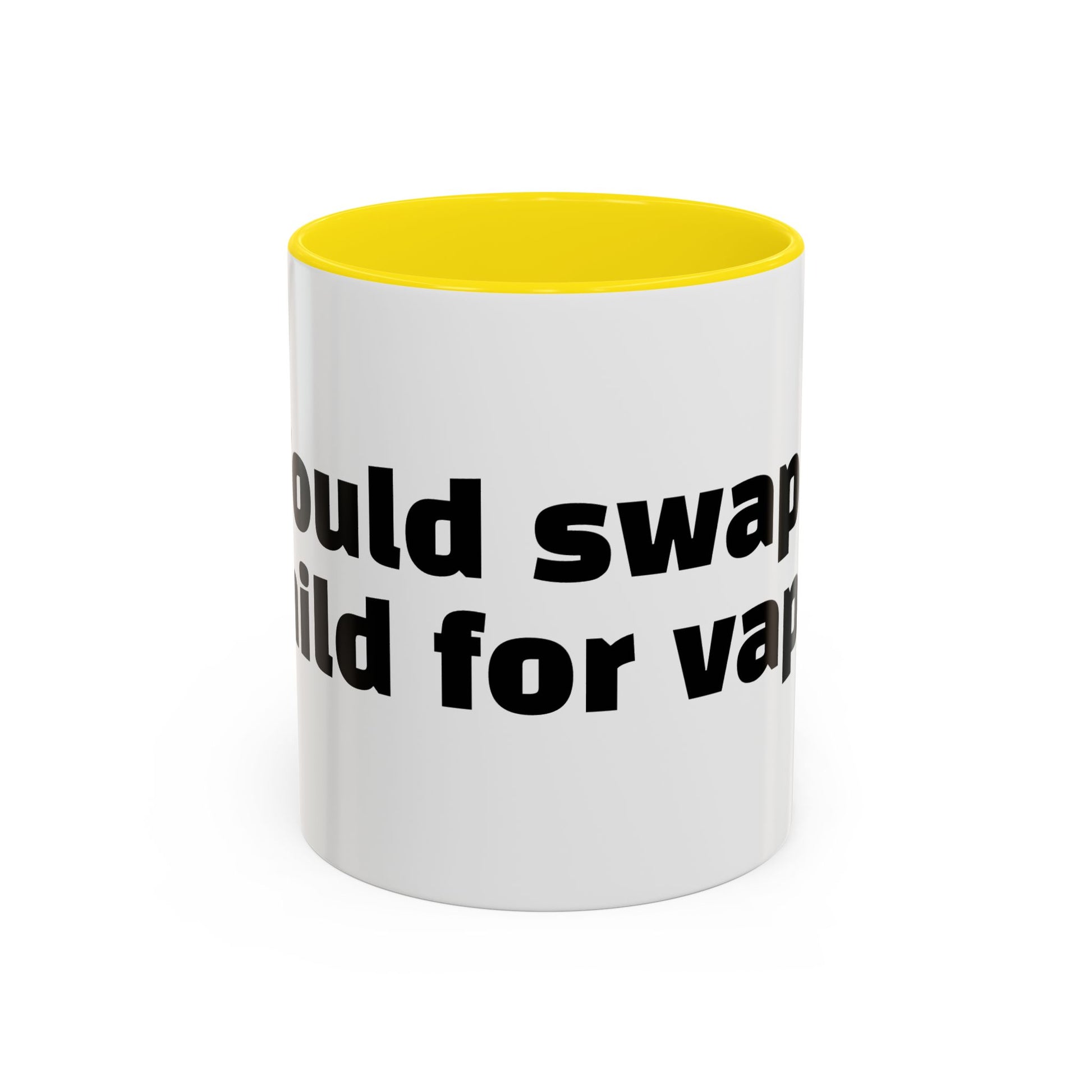 "Would swap child for vape."