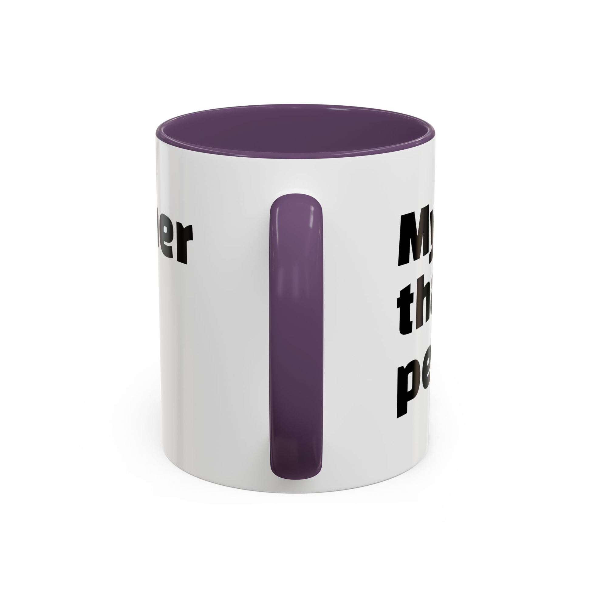 "My mug’s cleaner than your personality."