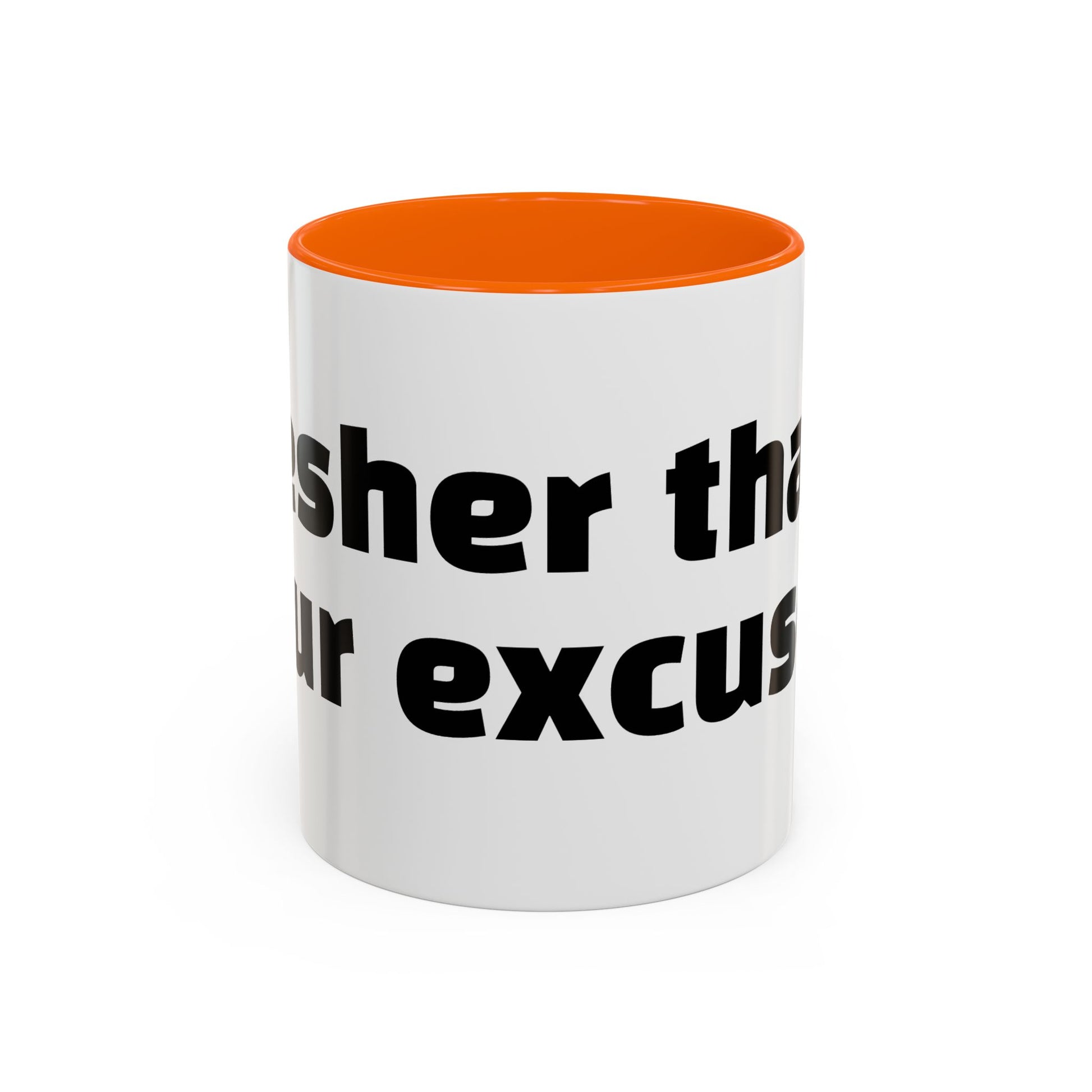 "Fresher than your excuses."
