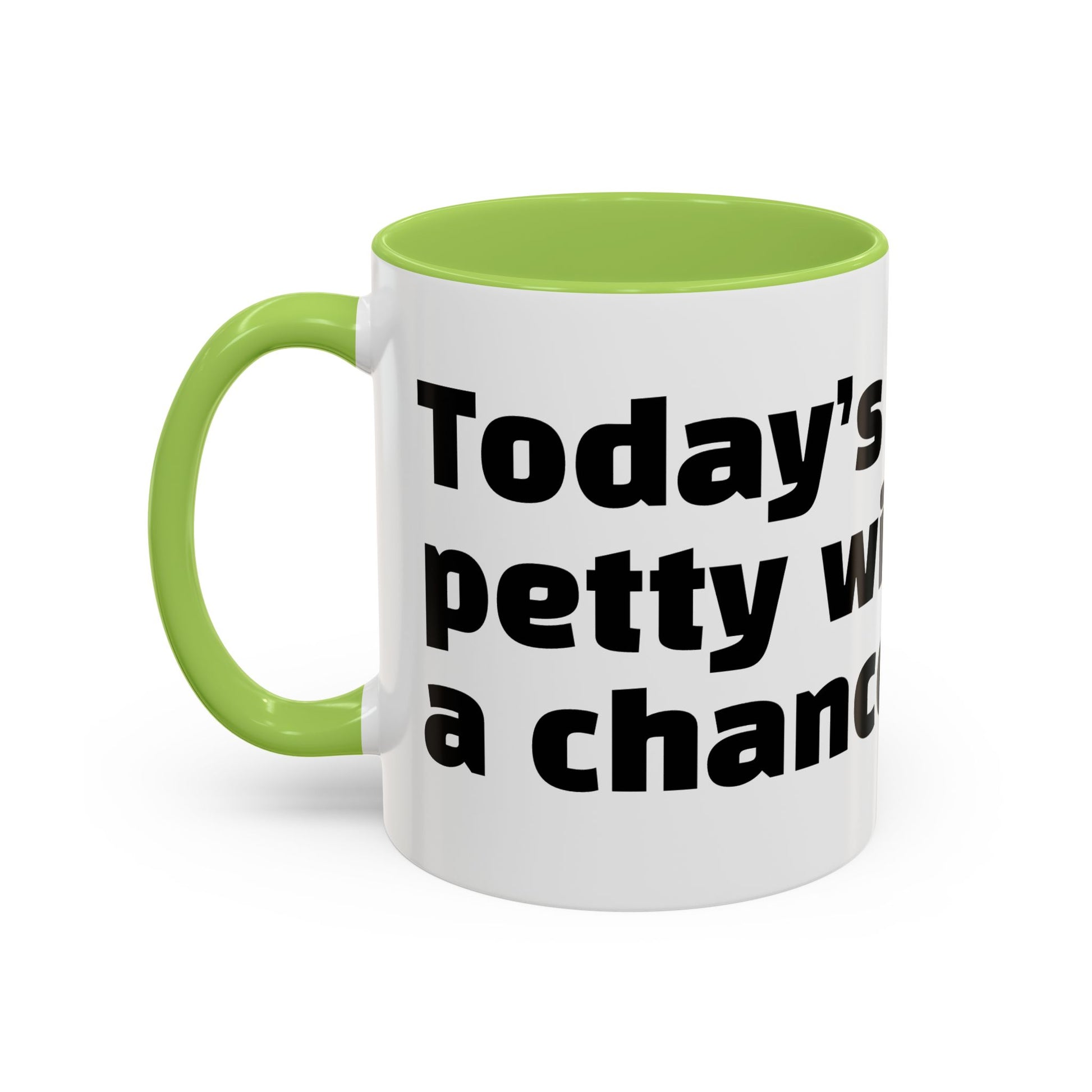 "Today’s forecast: petty with a chance of rage."