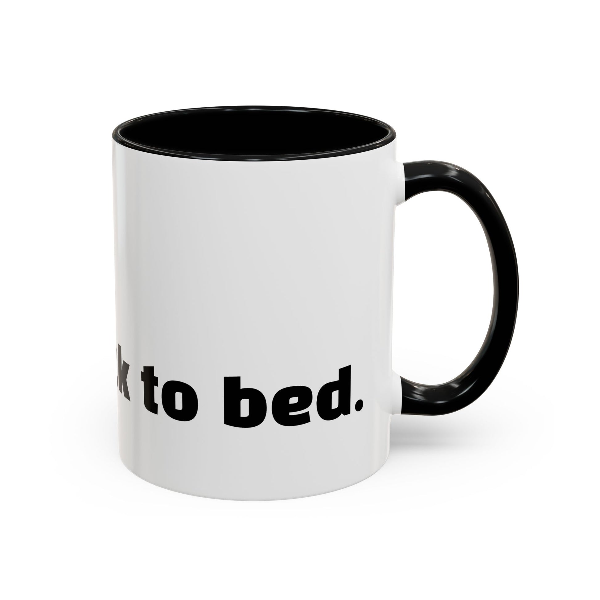 “I came. I saw. I went back to bed."