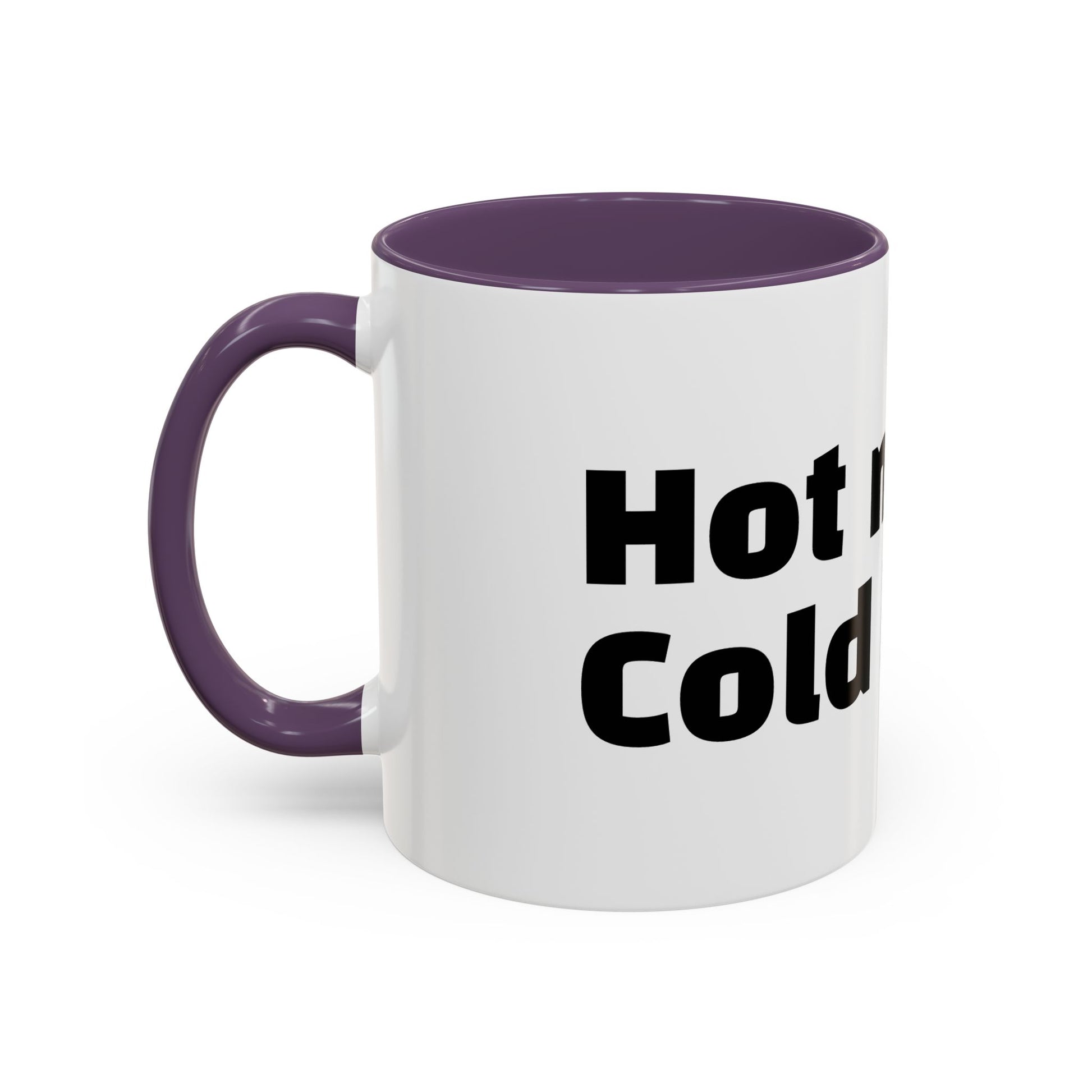 "Hot mug. Cold heart."