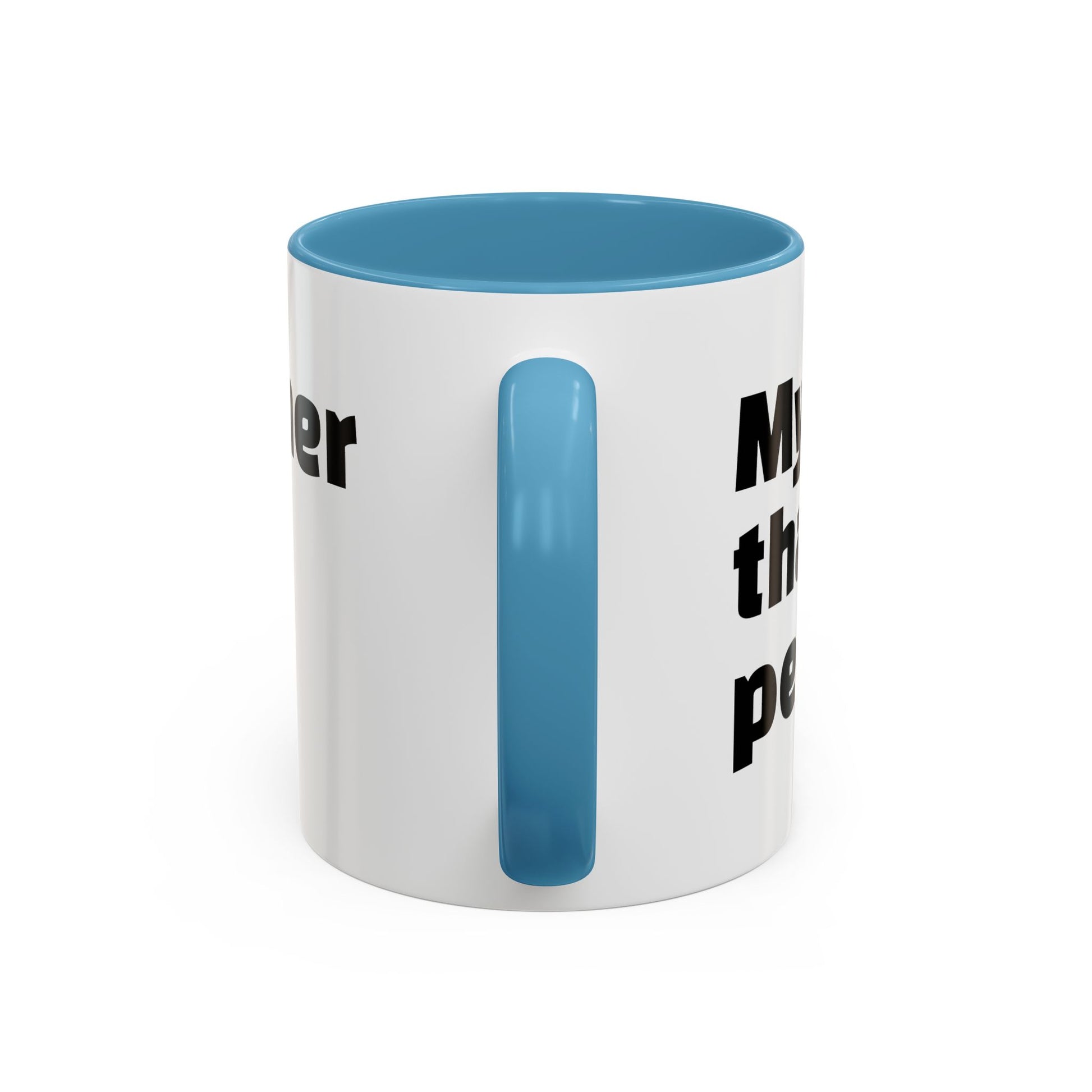 "My mug’s cleaner than your personality."