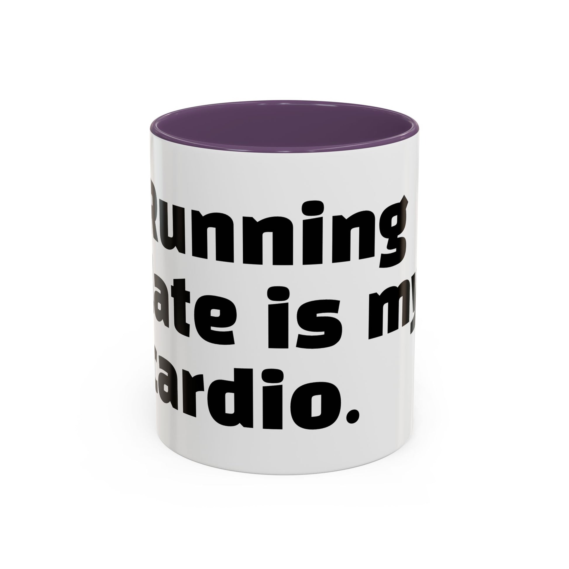"Running late is my cardio."