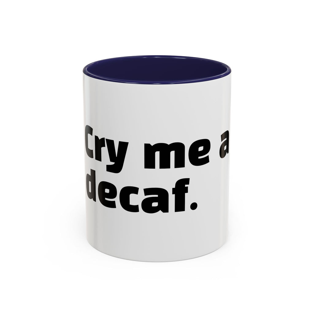 "Cry me a decaf."
