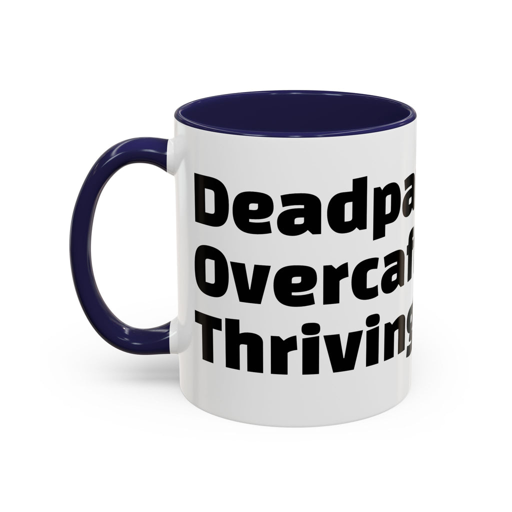 "Deadpan. Overcaffeinated. Thriving."