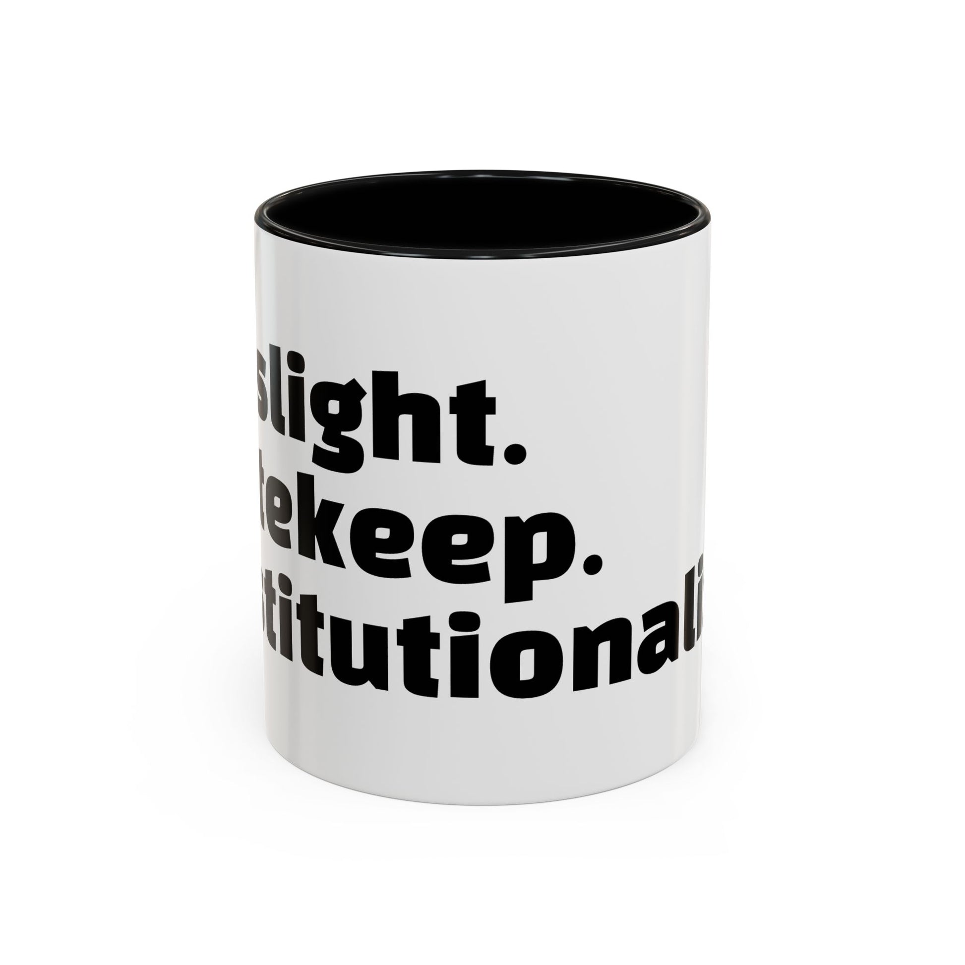 "Gaslight. Gatekeep. Institutionalise."