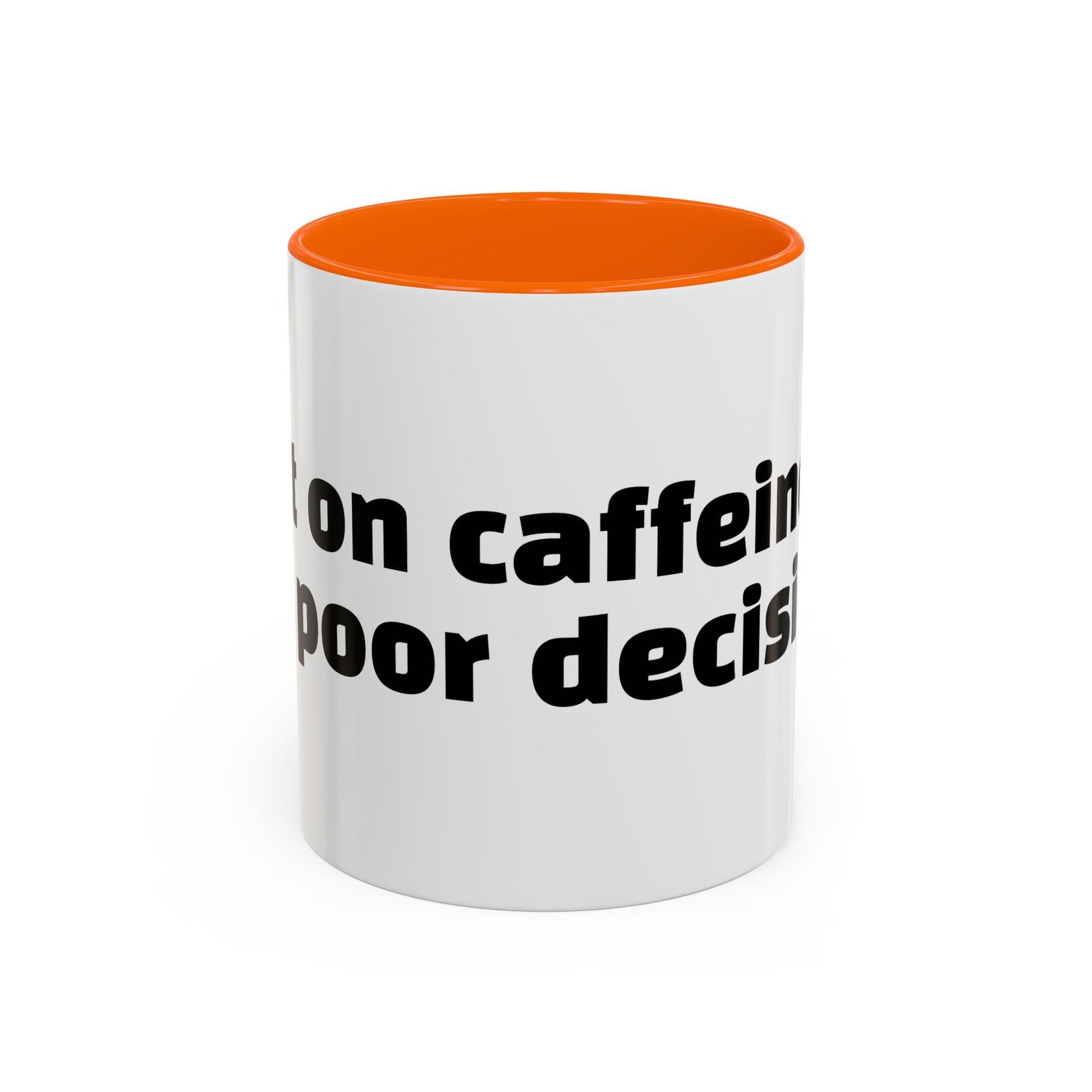 "Built on caffeine and poor decisions."