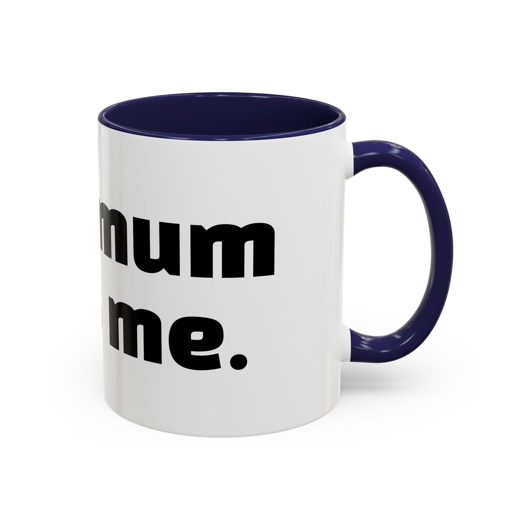 "Your mum loves me."