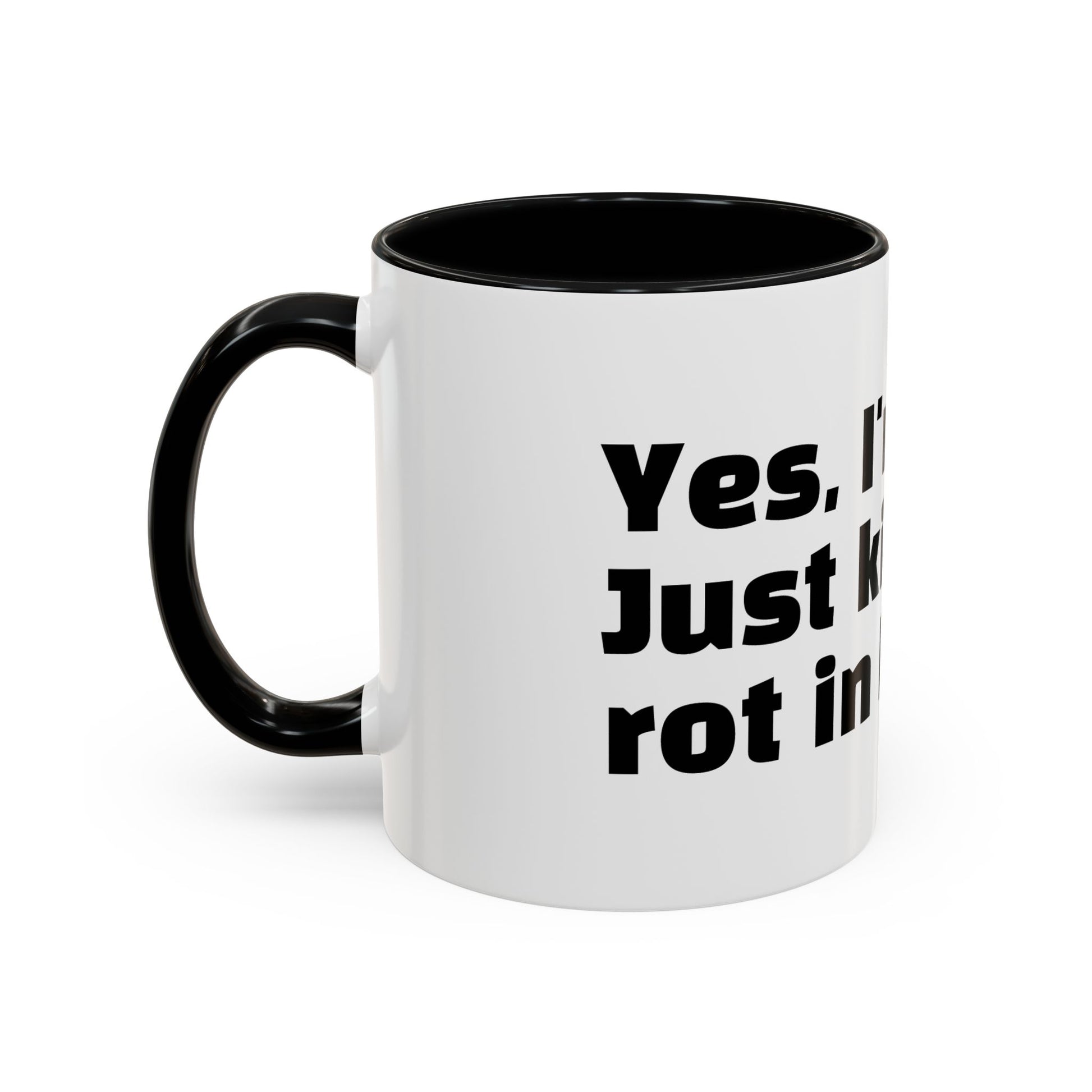 "Yes, I'm okay. Just kidding, rot in hell."