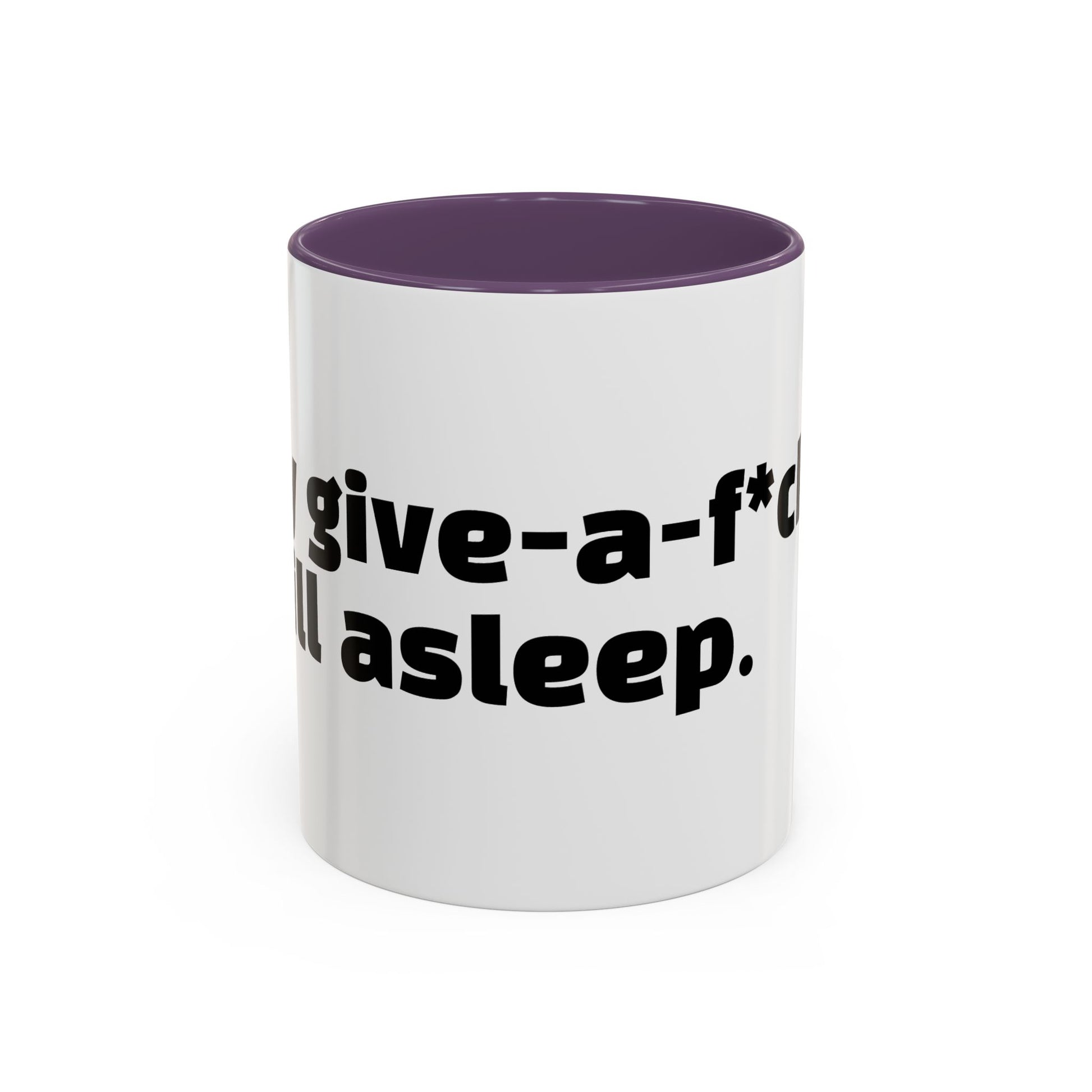 "My give-a-f*ck’s still asleep"