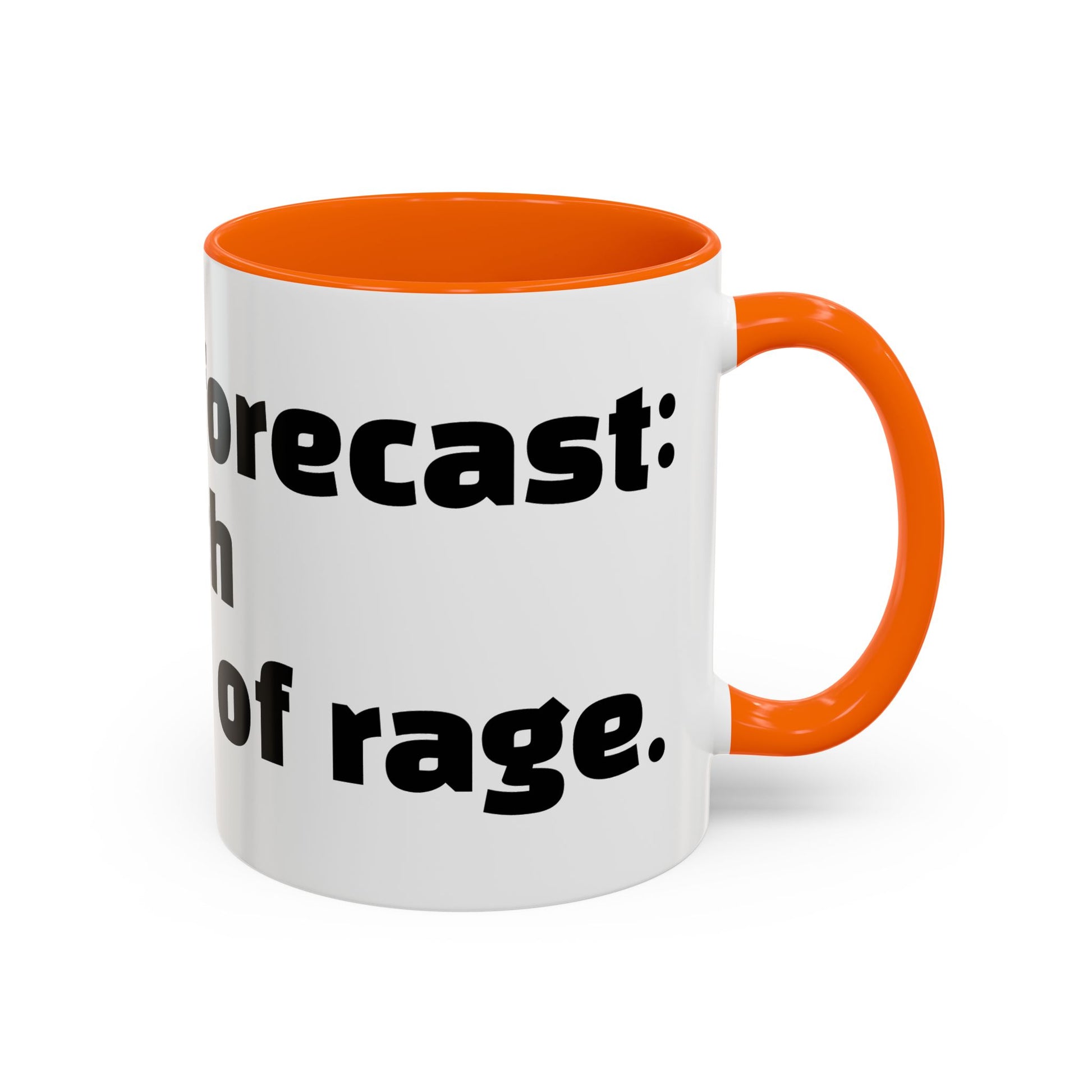 "Today’s forecast: petty with a chance of rage."