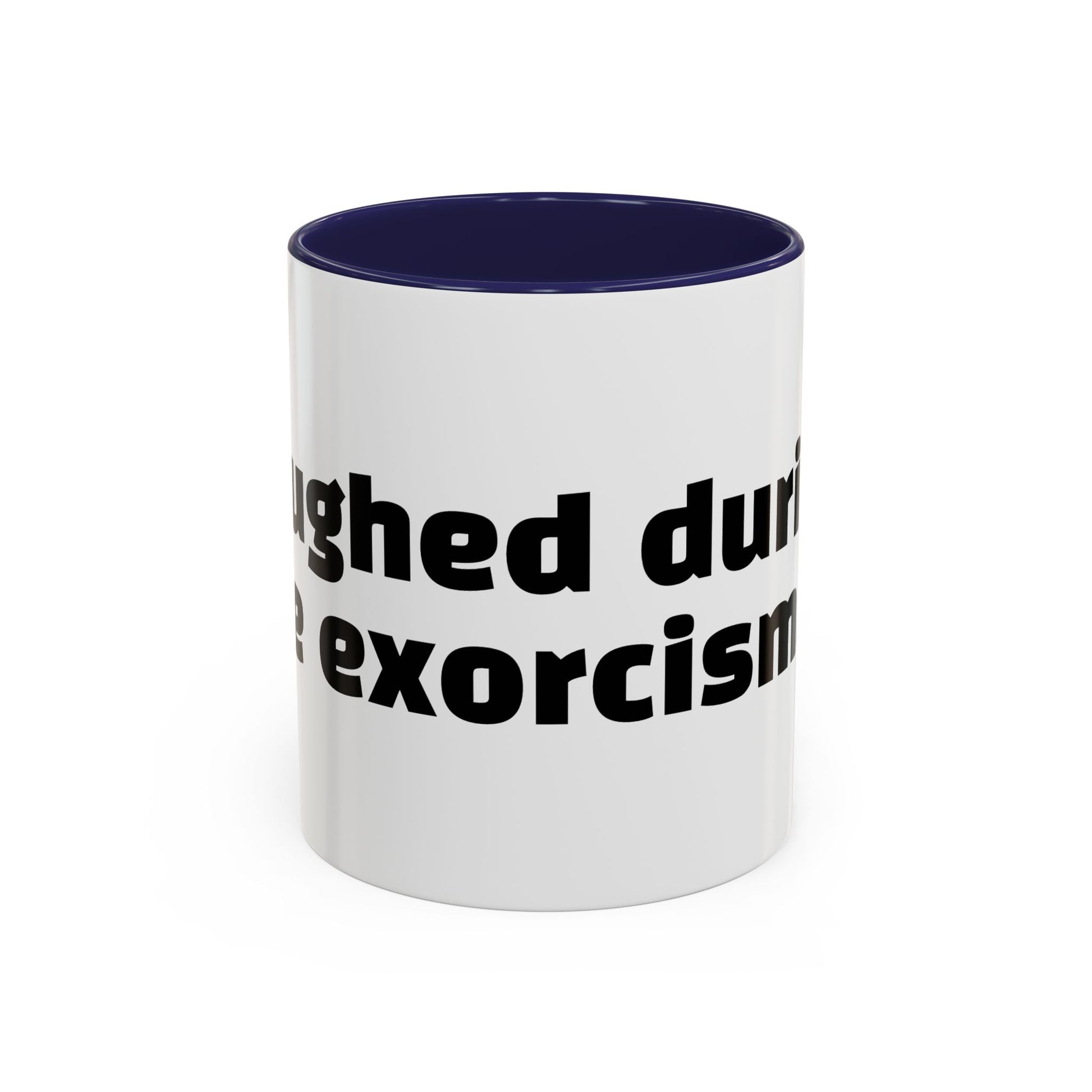 "Laughed during the exorcism."