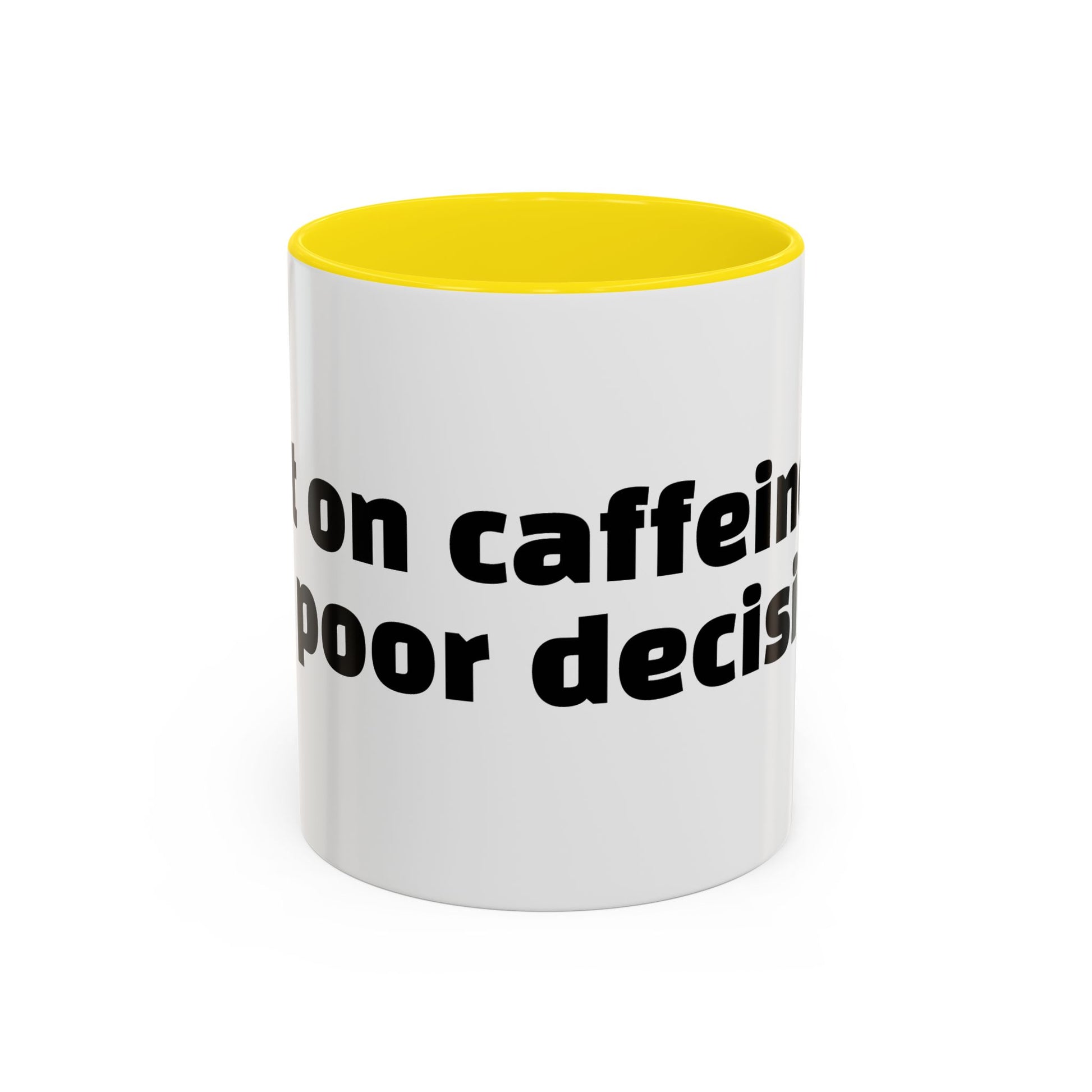 "Built on caffeine and poor decisions."