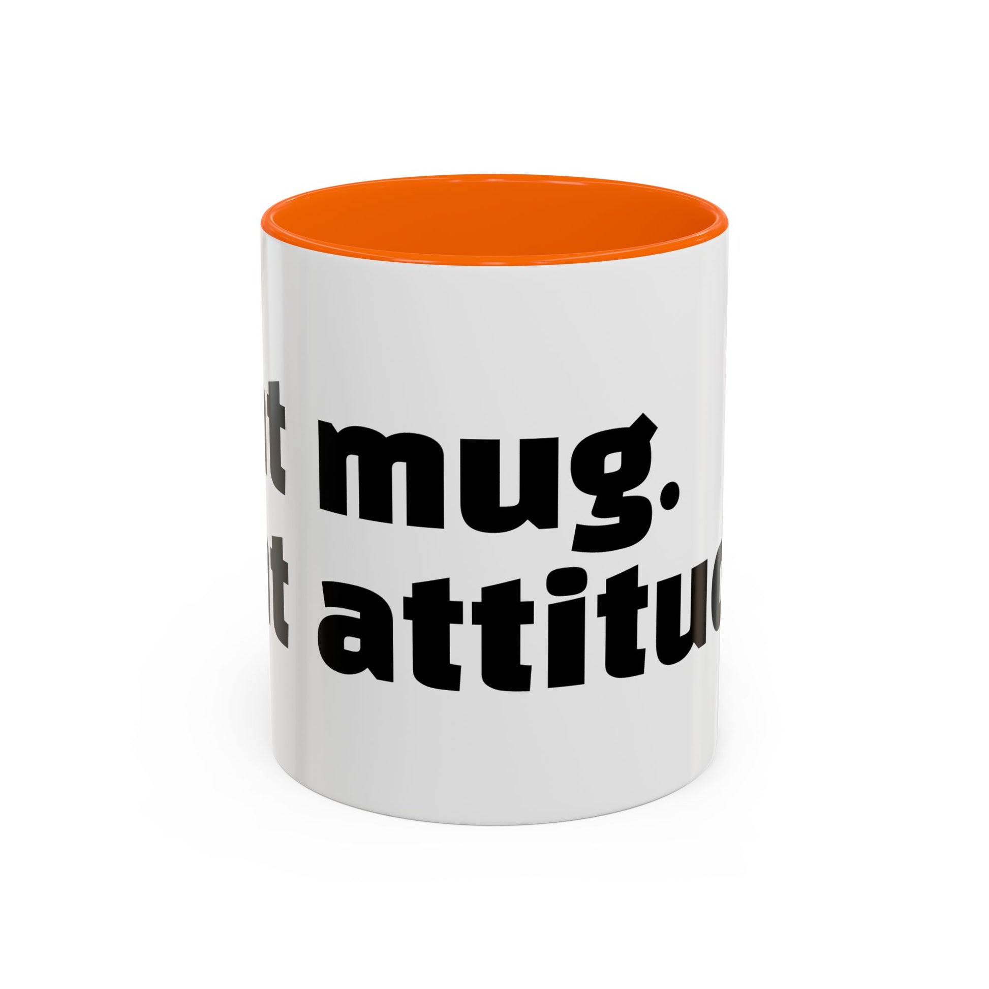 "Sht mug. Sht attitude.”
