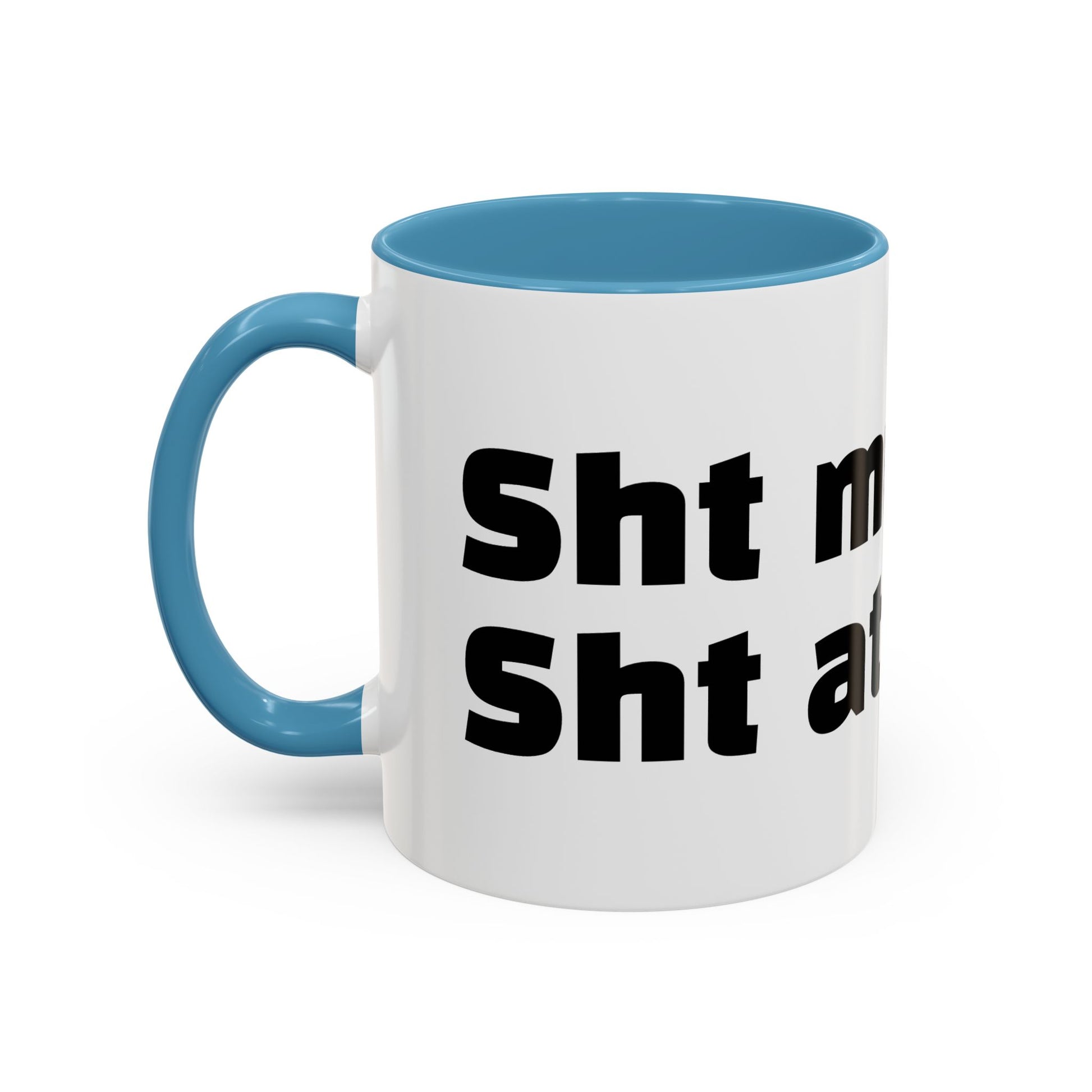 "Sht mug. Sht attitude.”