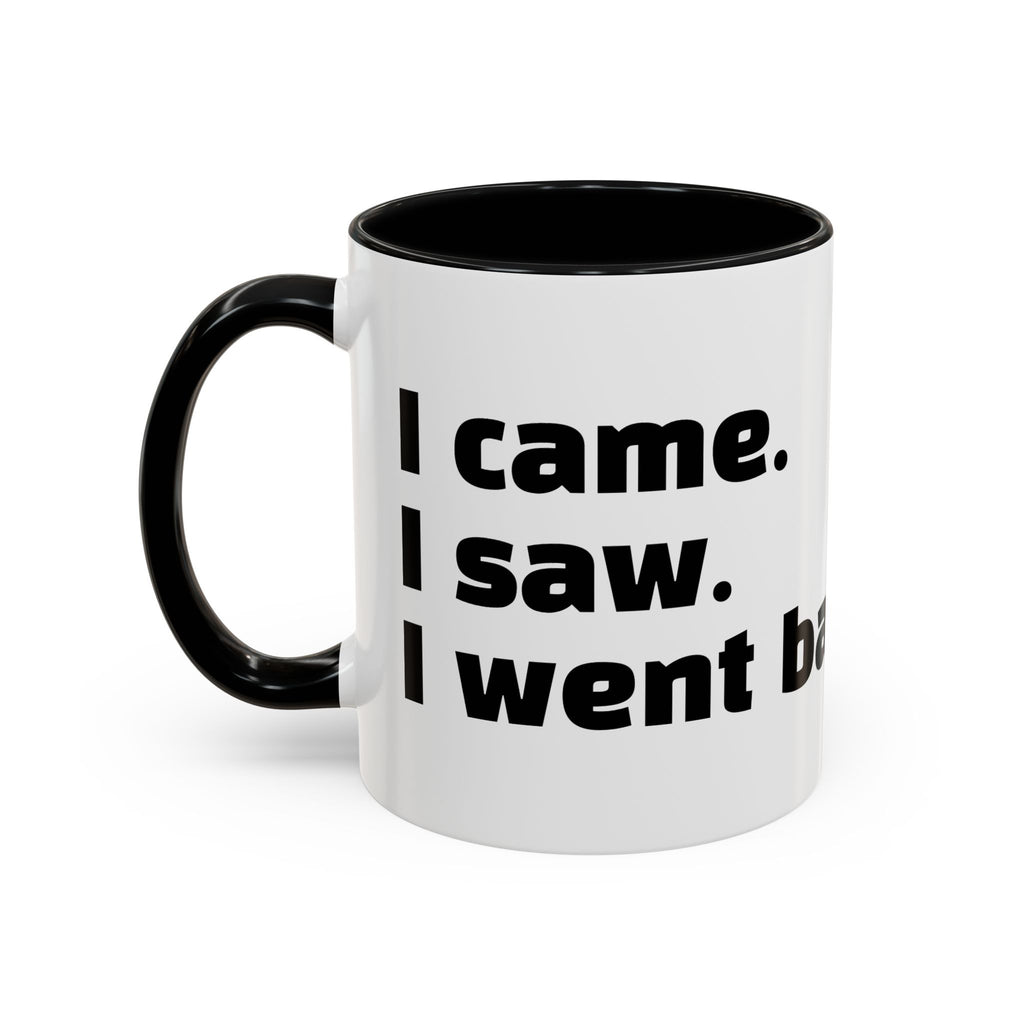 “I came. I saw. I went back to bed."