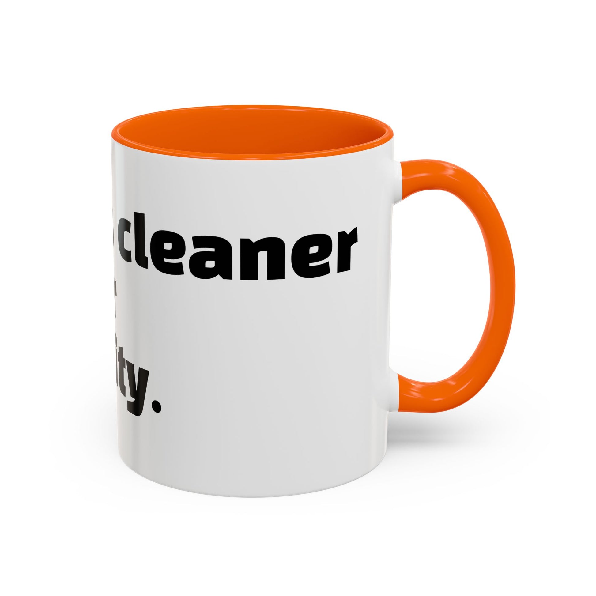"My mug’s cleaner than your personality."