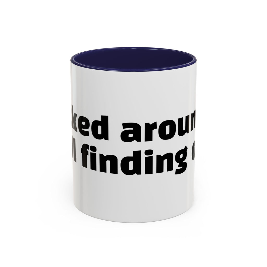 "F*cked around, still finding out."