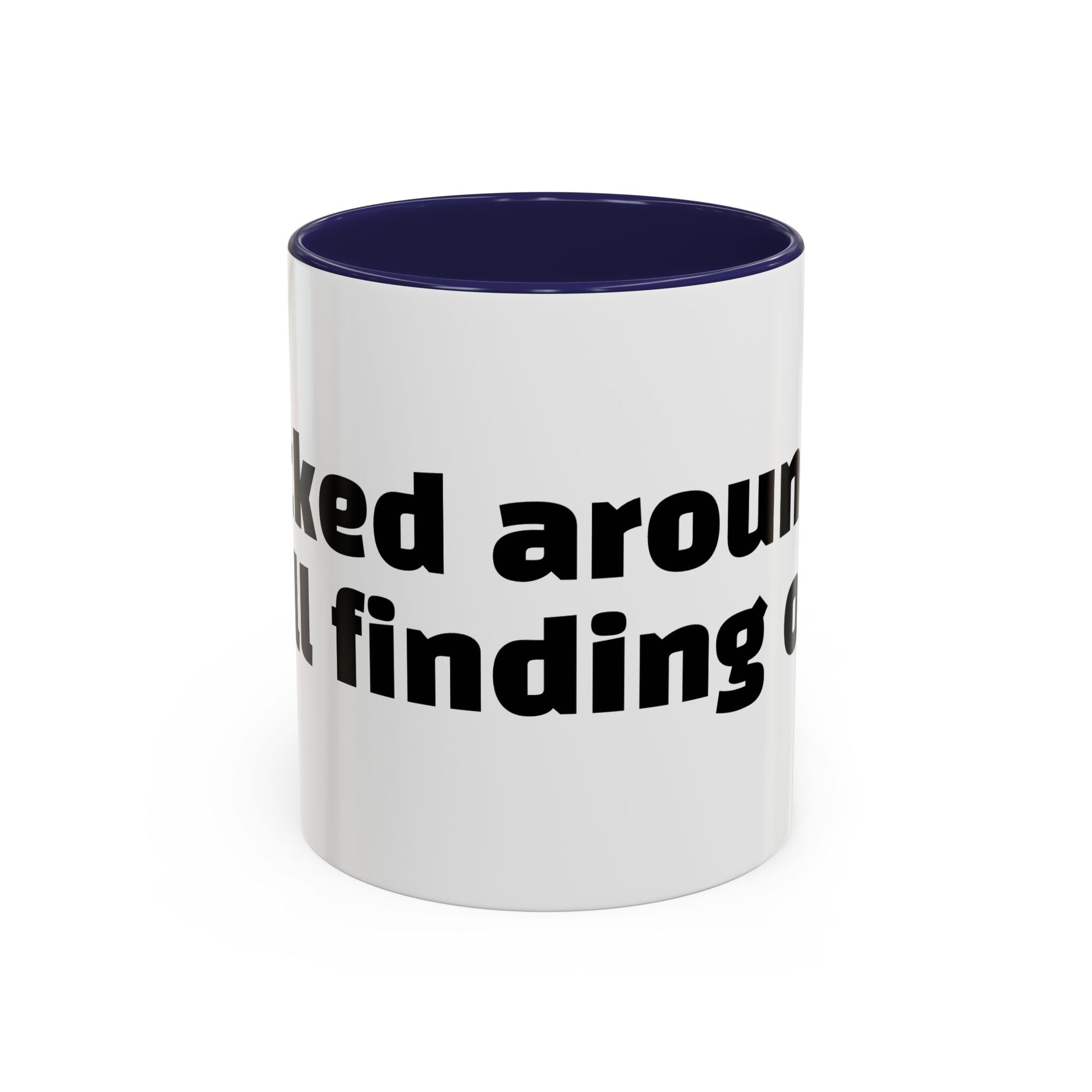 "F*cked around, still finding out."