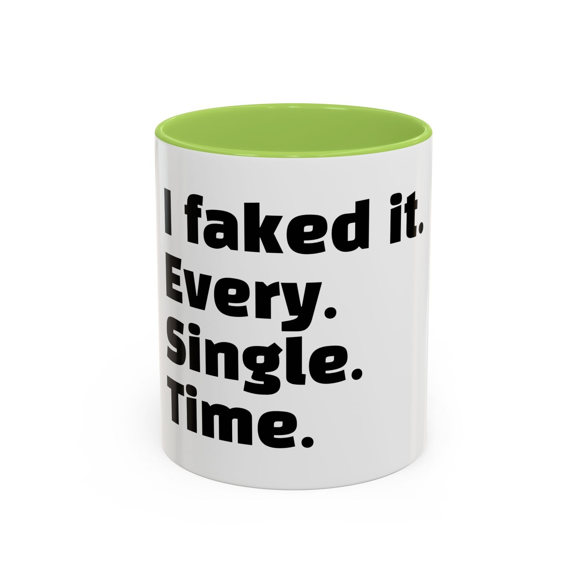 "I faked it. Every. Single. Time."