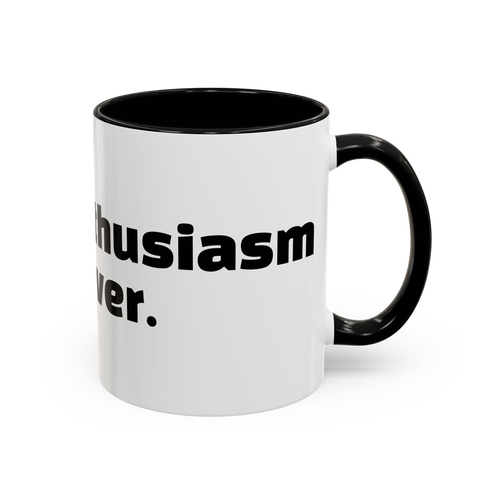 "Faking enthusiasm since forever."