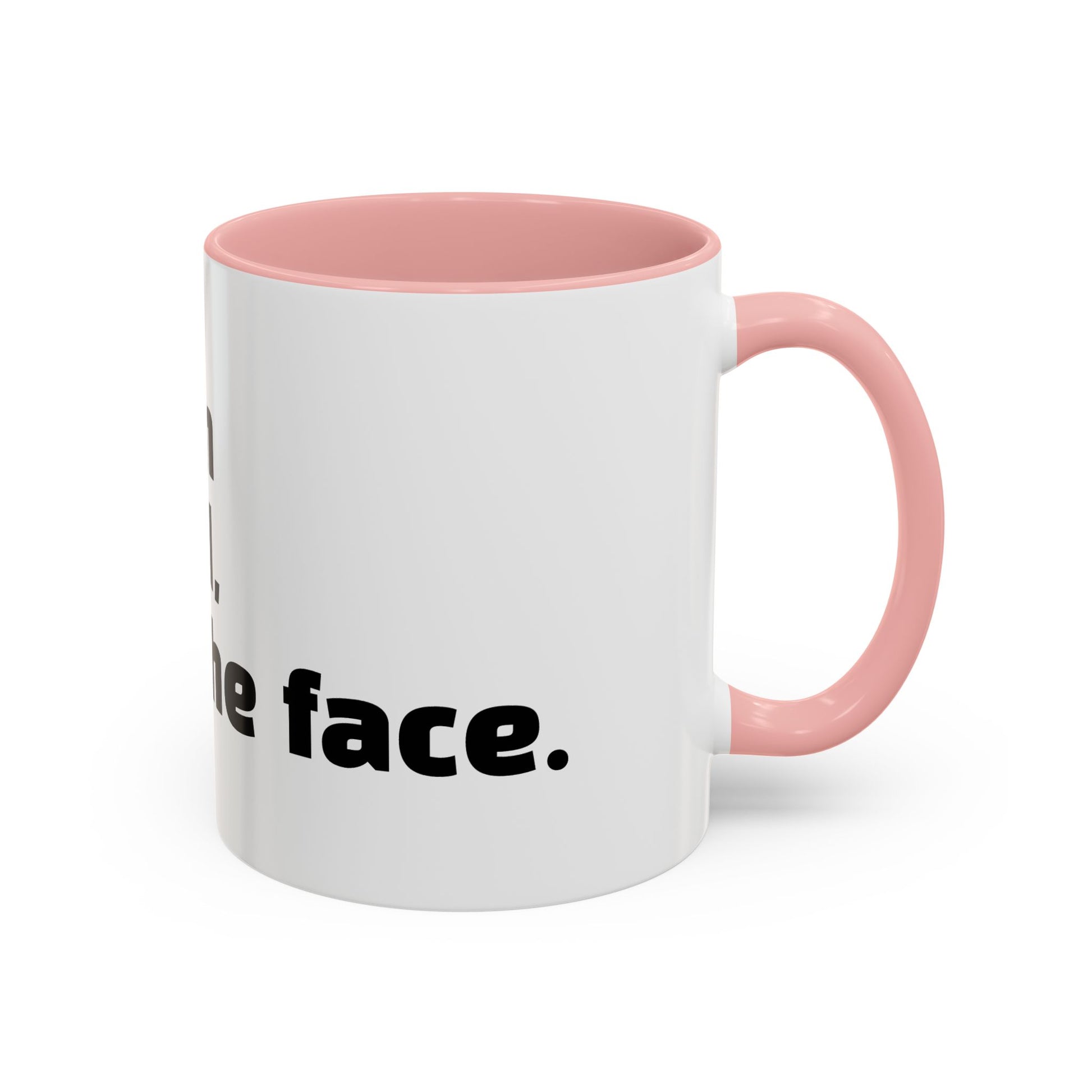 "F*cked in the head, cute in the face."