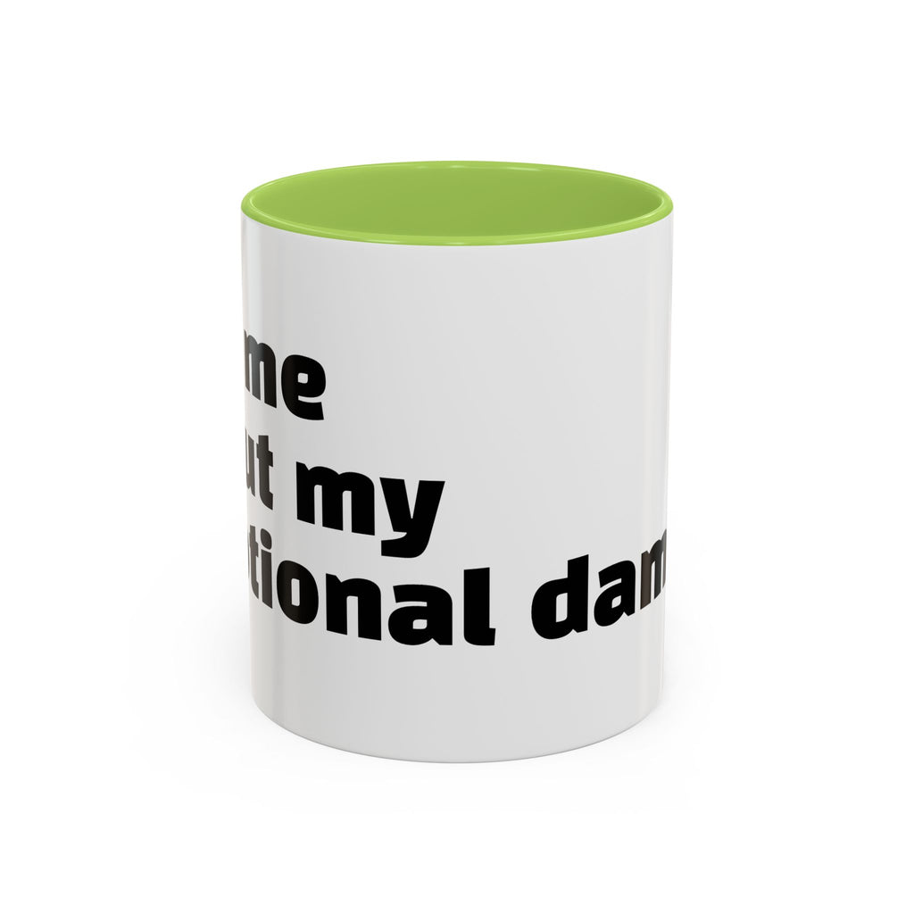"Ask me about my emotional damage."